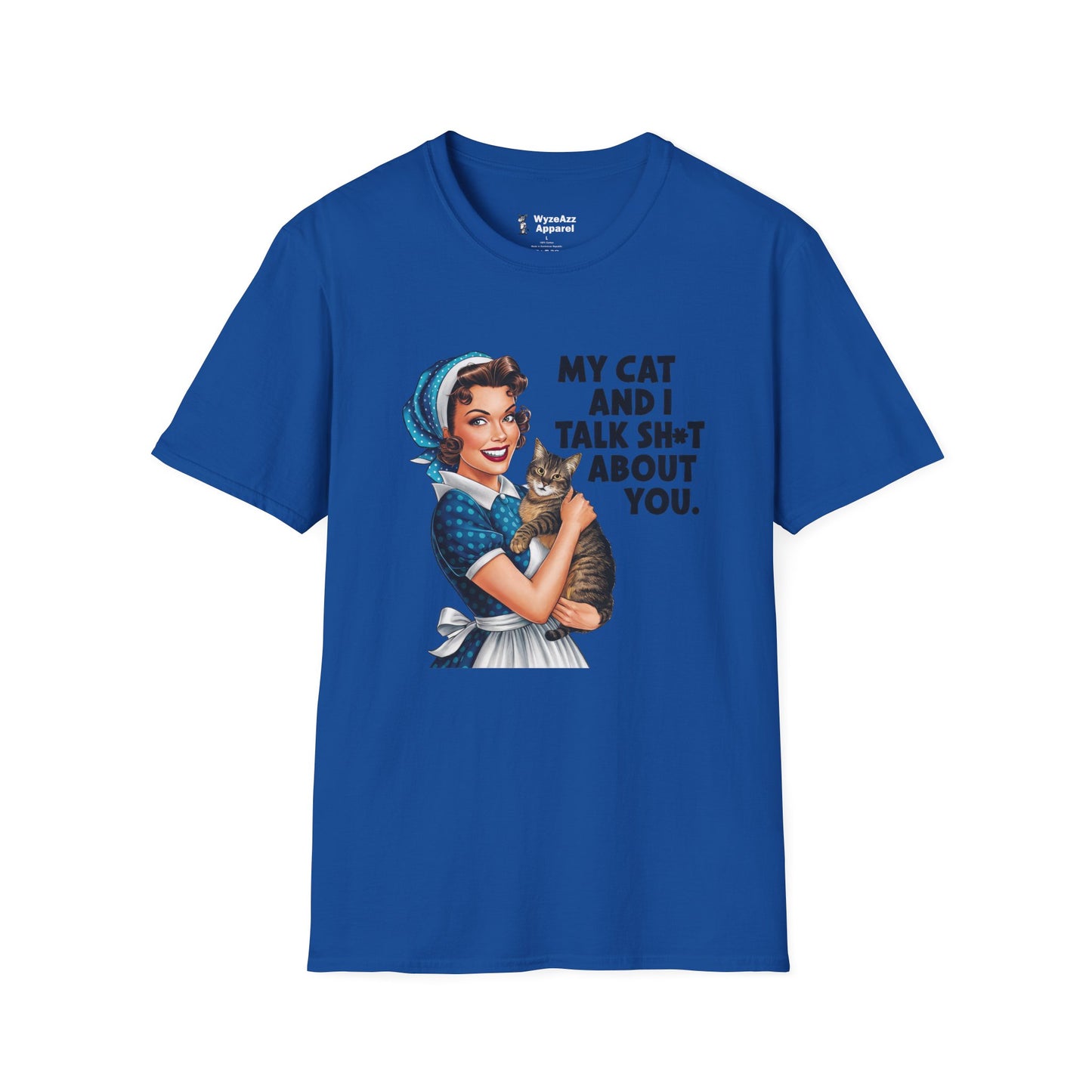 My Cat And I Talk Sh** About You T-Shirt