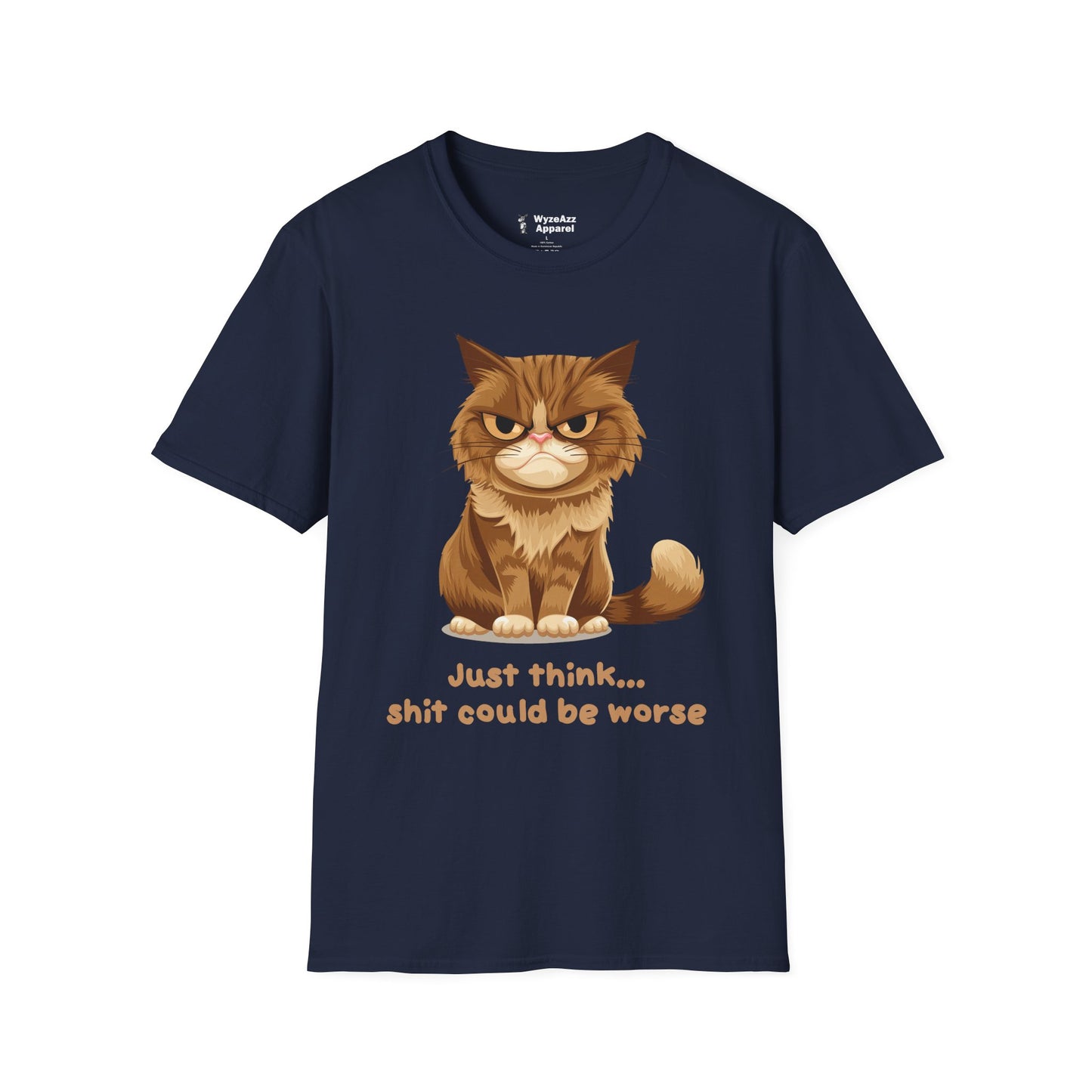 Just Think, Sh** Could Be Worse T-Shirt