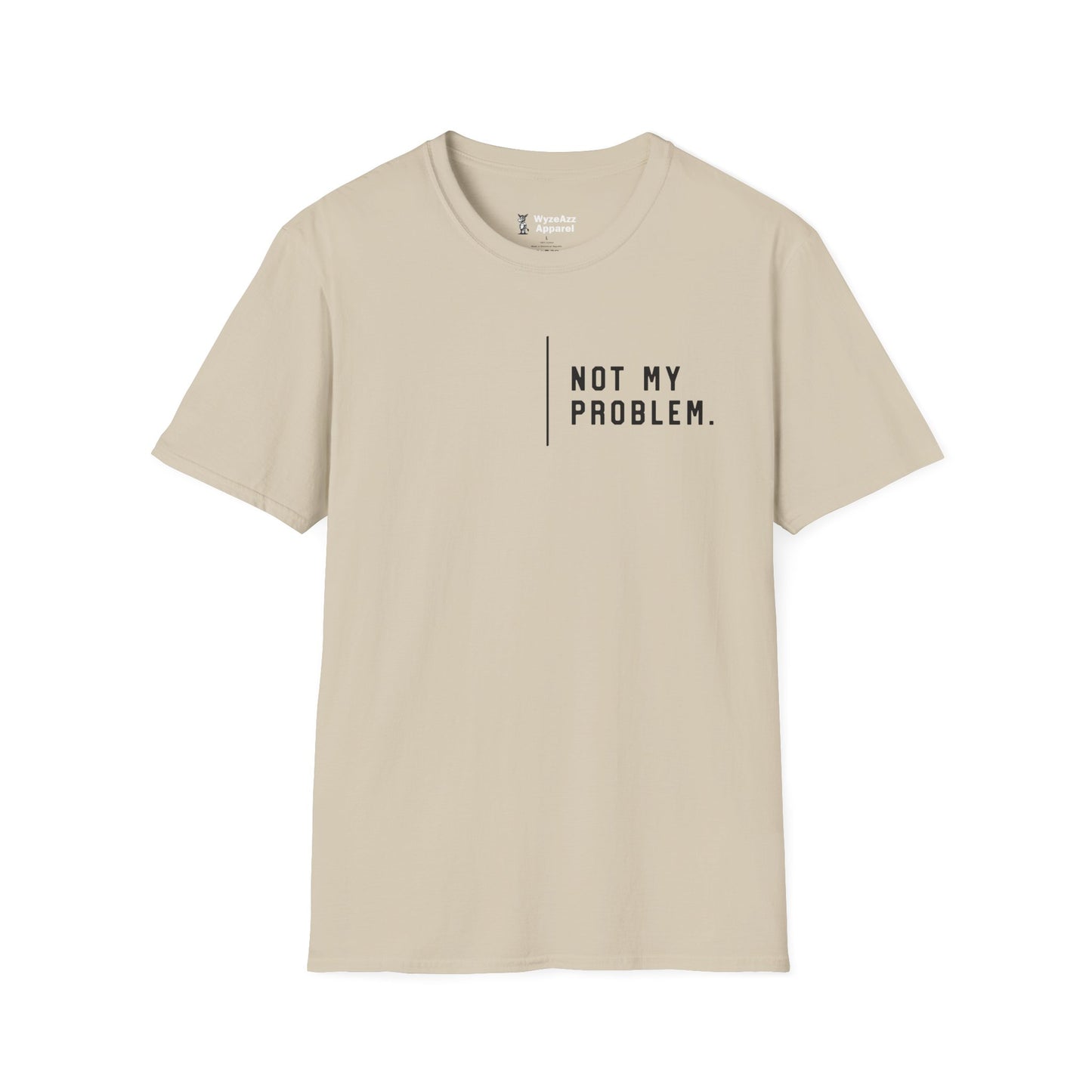 Not My Problem T-Shirt