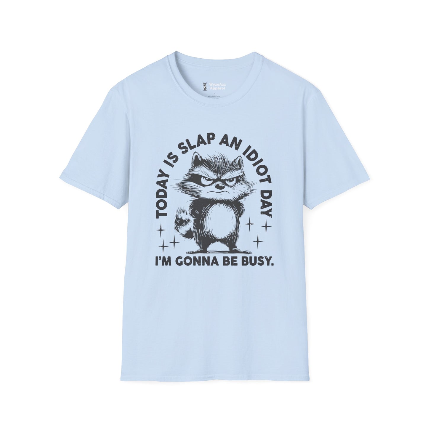 Today Is Slap An Idiot Day T-Shirt