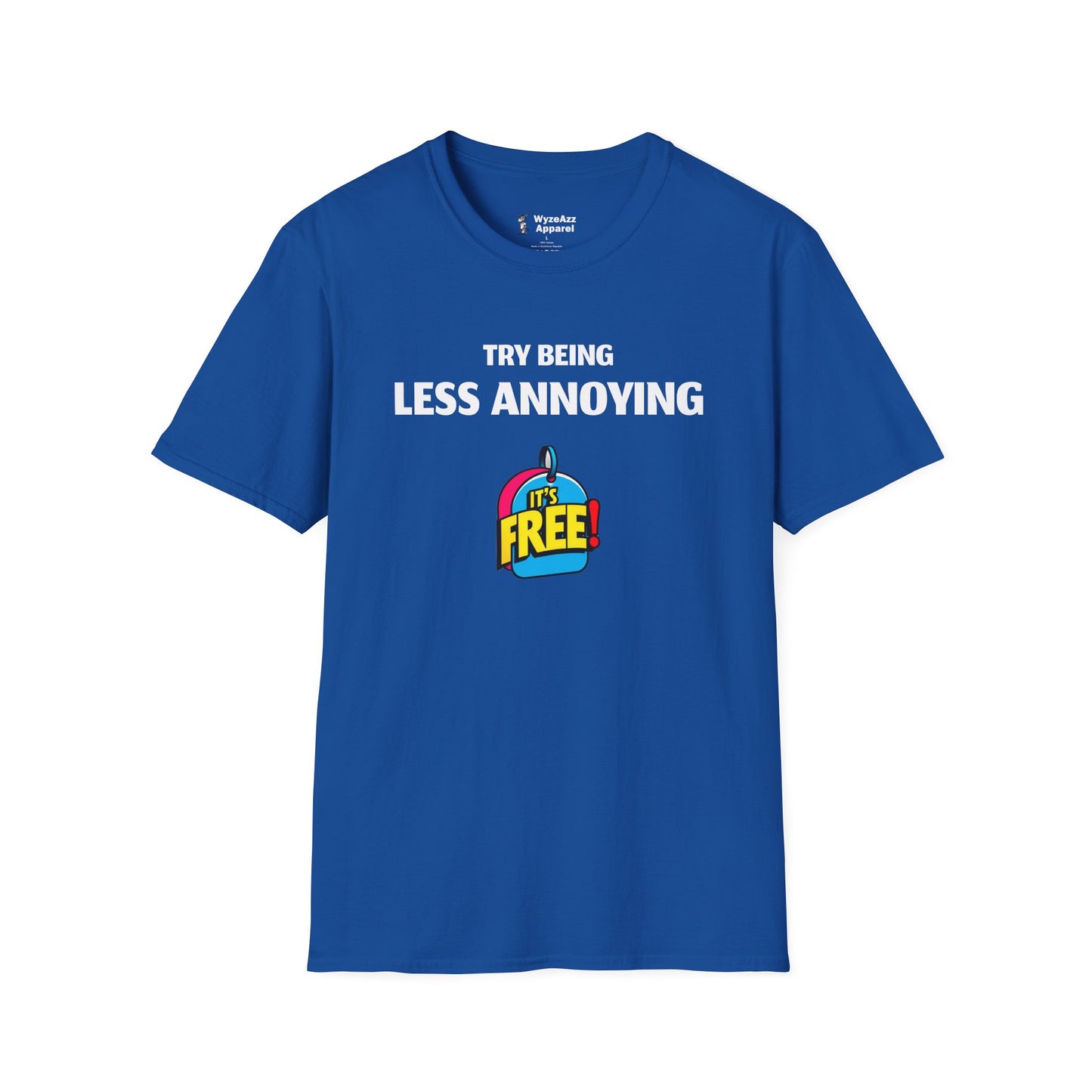 Try Being Less Annoying T-Shirt