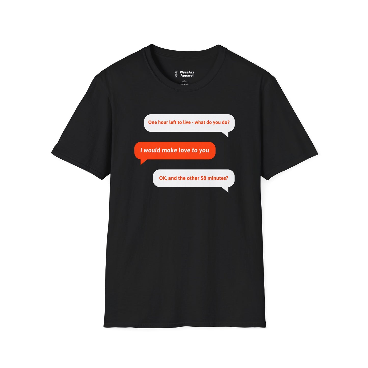 One Hour Left To Live, What Do You Do? T-Shirt