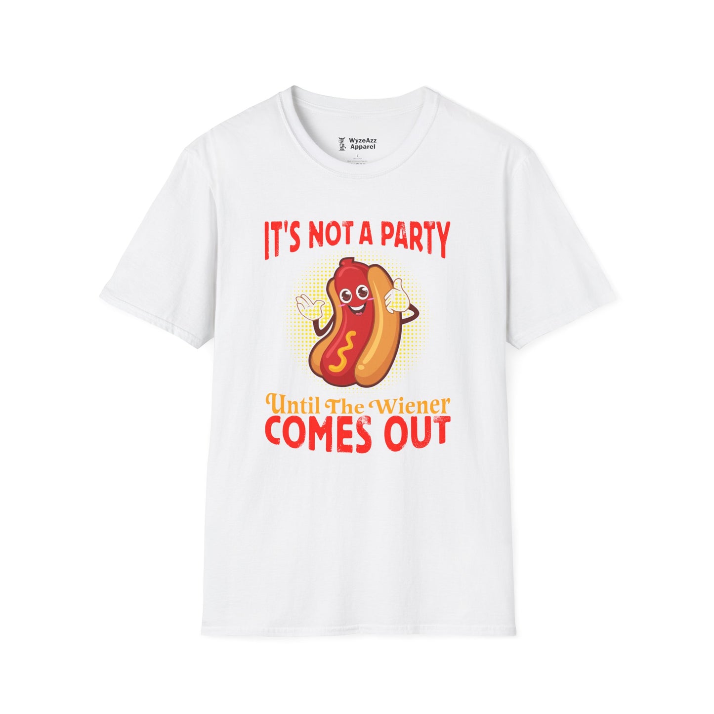 It's Not a Party Until The Weiner Comes Out Hotdog T-Shirt