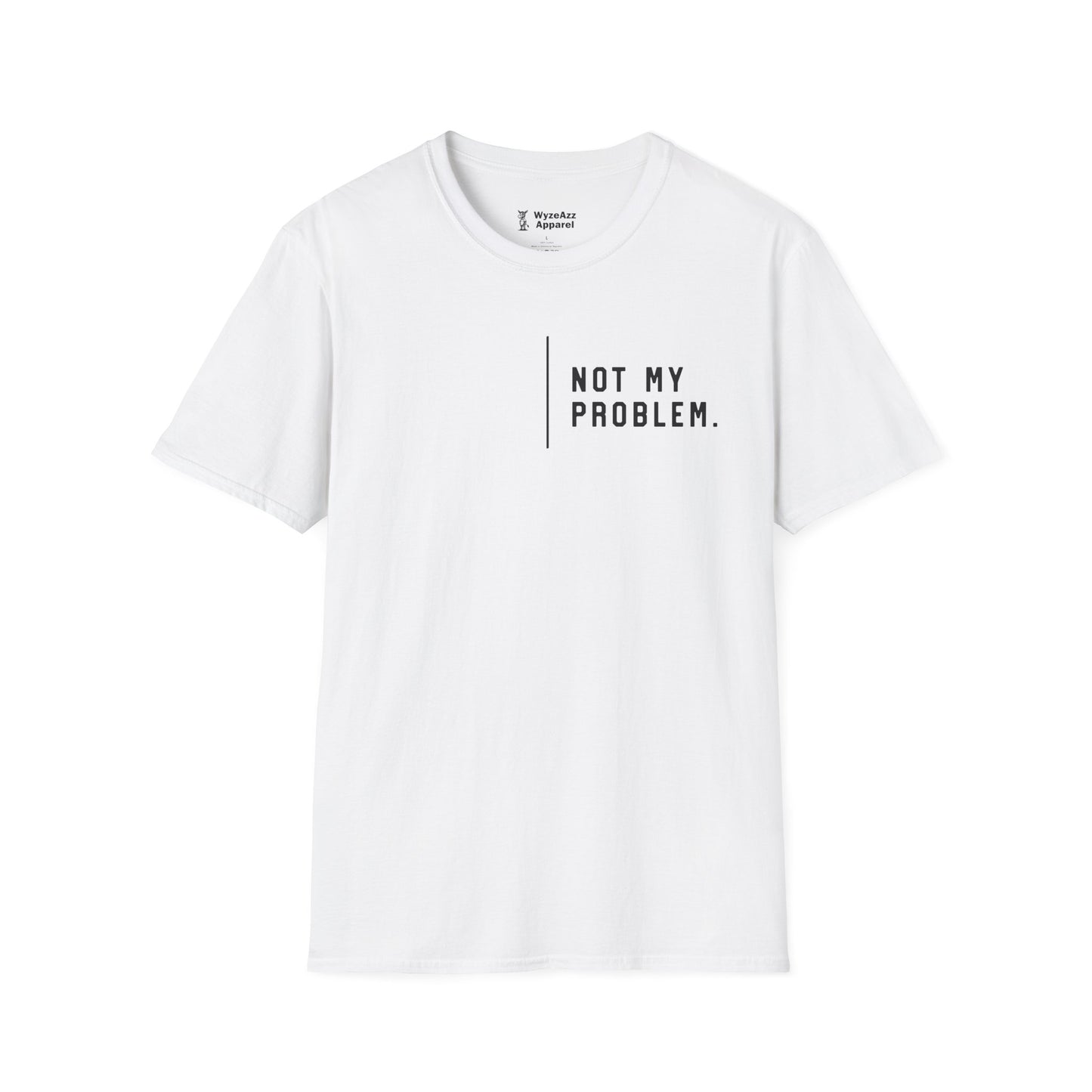Not My Problem T-Shirt