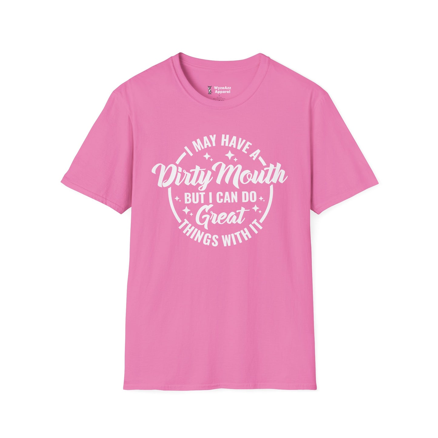 I May Have A Dirty Mouth, But I Can Do Great Things With It T-Shirt