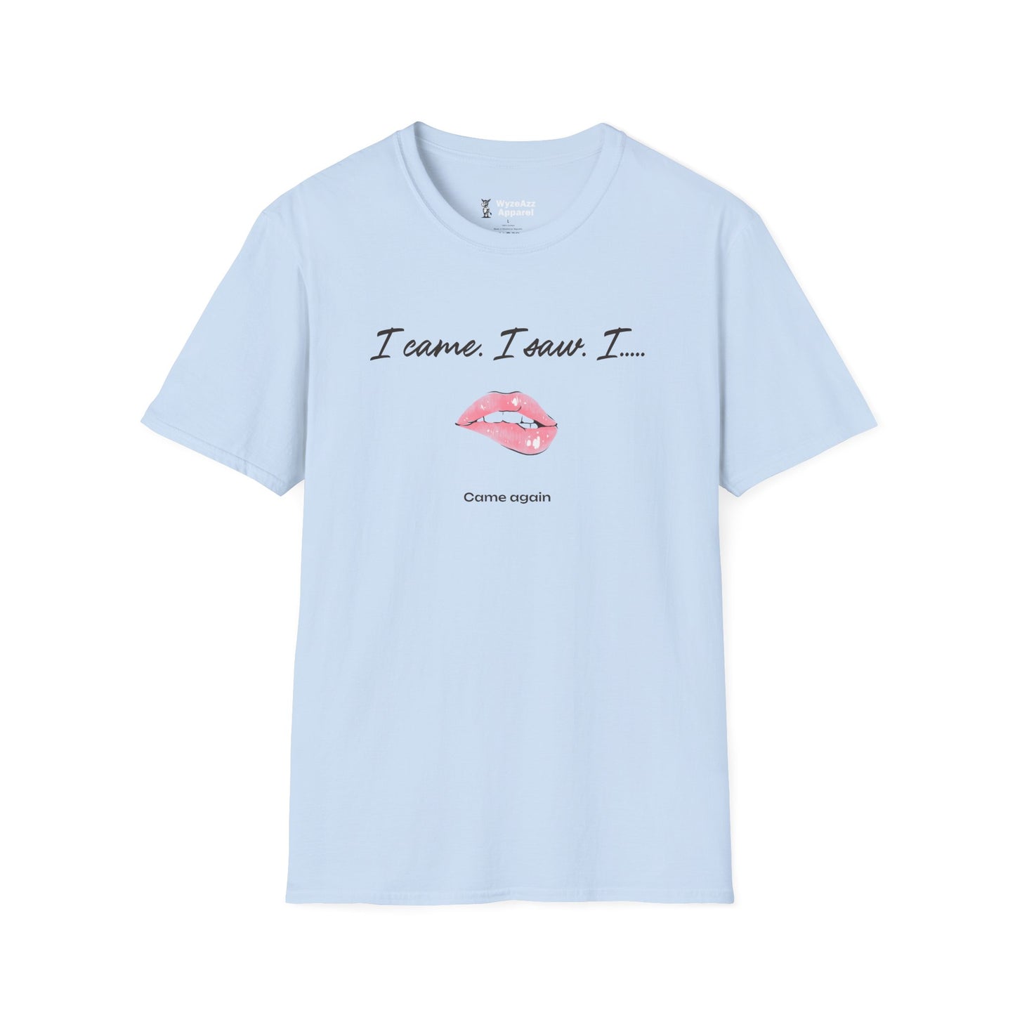 I Came. I Saw. I Came Again T-Shirt