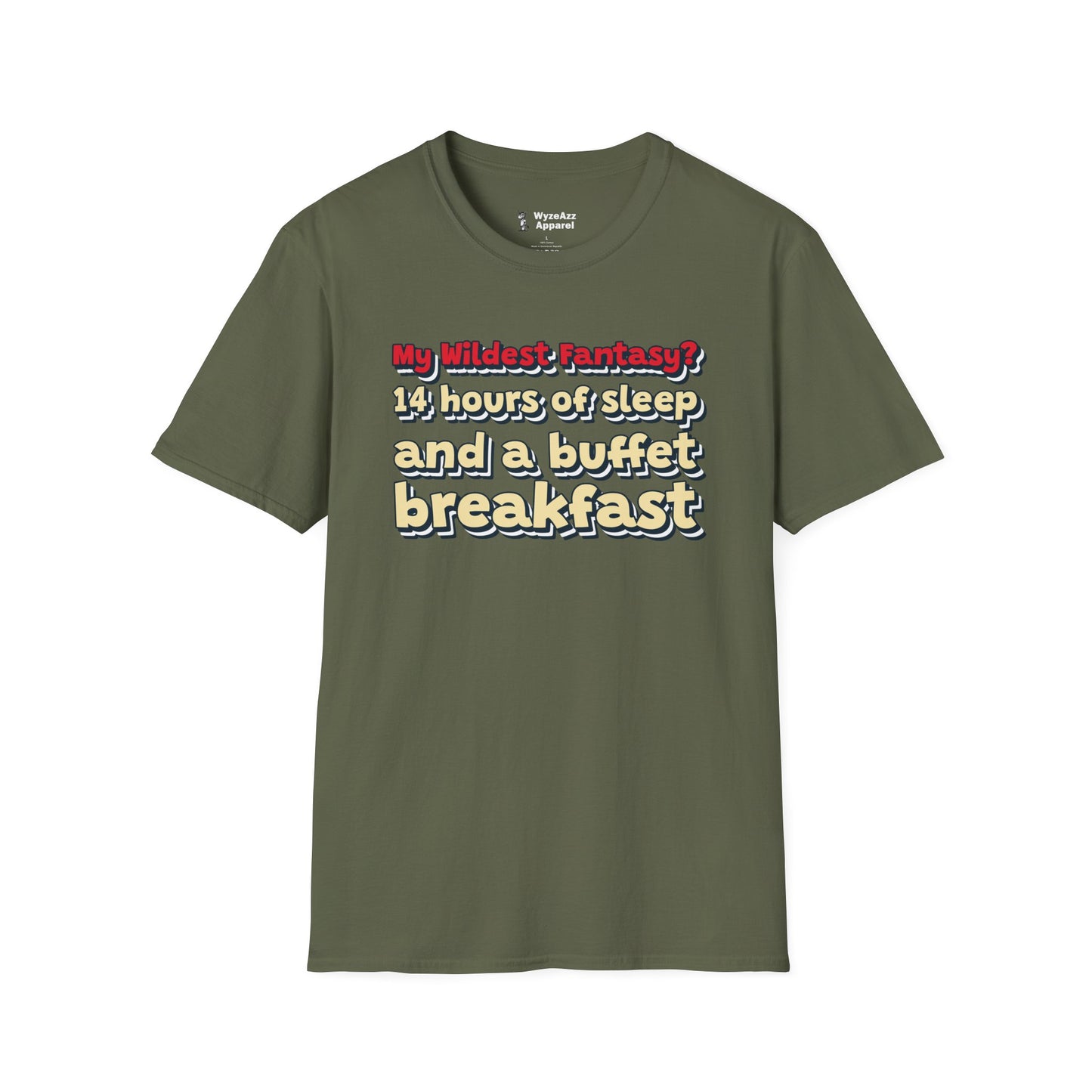 My Wildest Fantasy? 14 hours Of Sleep And A Buffet Breakfast T-Shirt