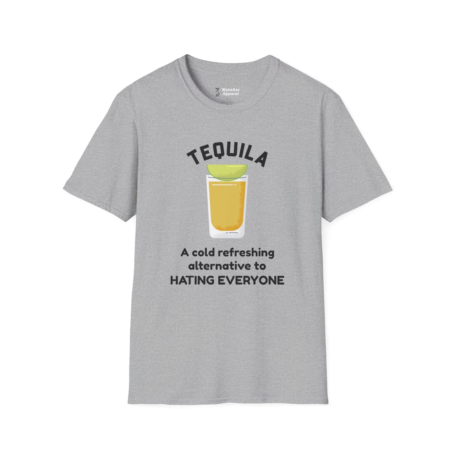 Tequila - A Cold Refreshing Alternative to Hating Everyone T-Shirt