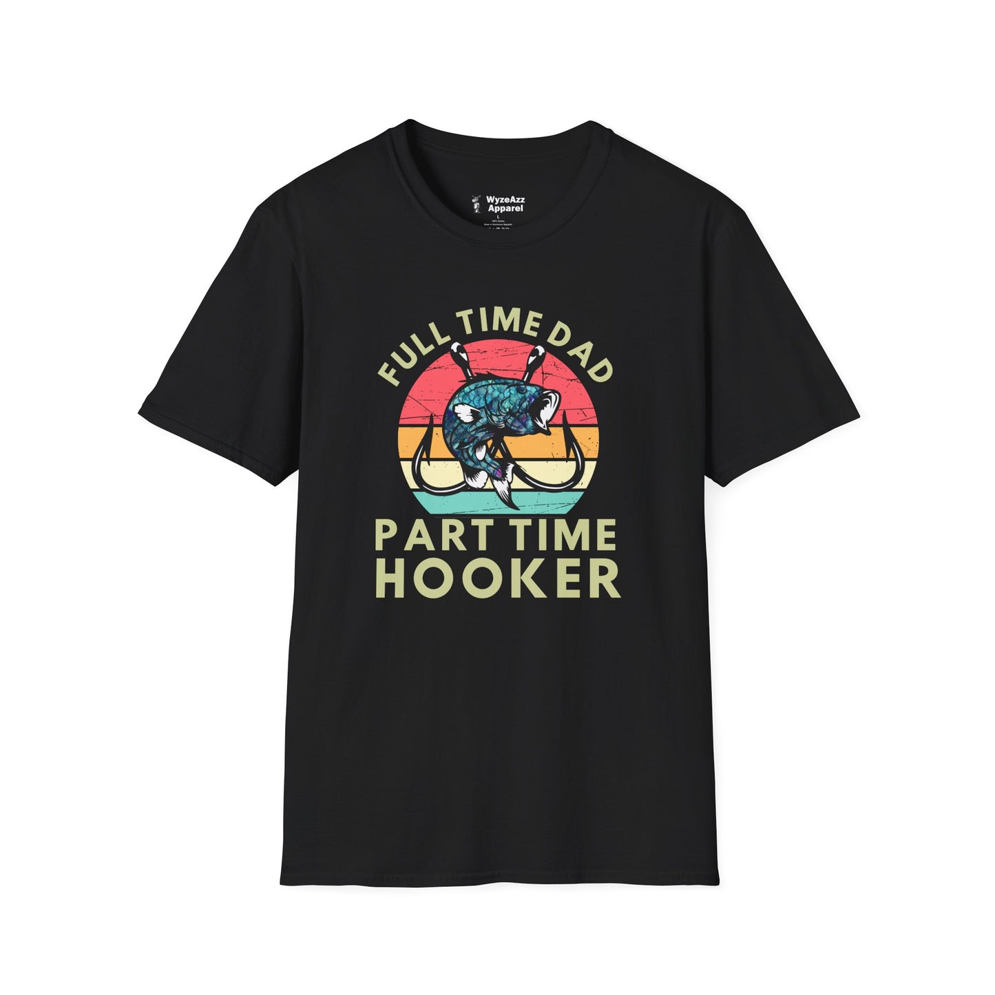 Full Time Dad, Part Time Hooker Fishing T-Shirt