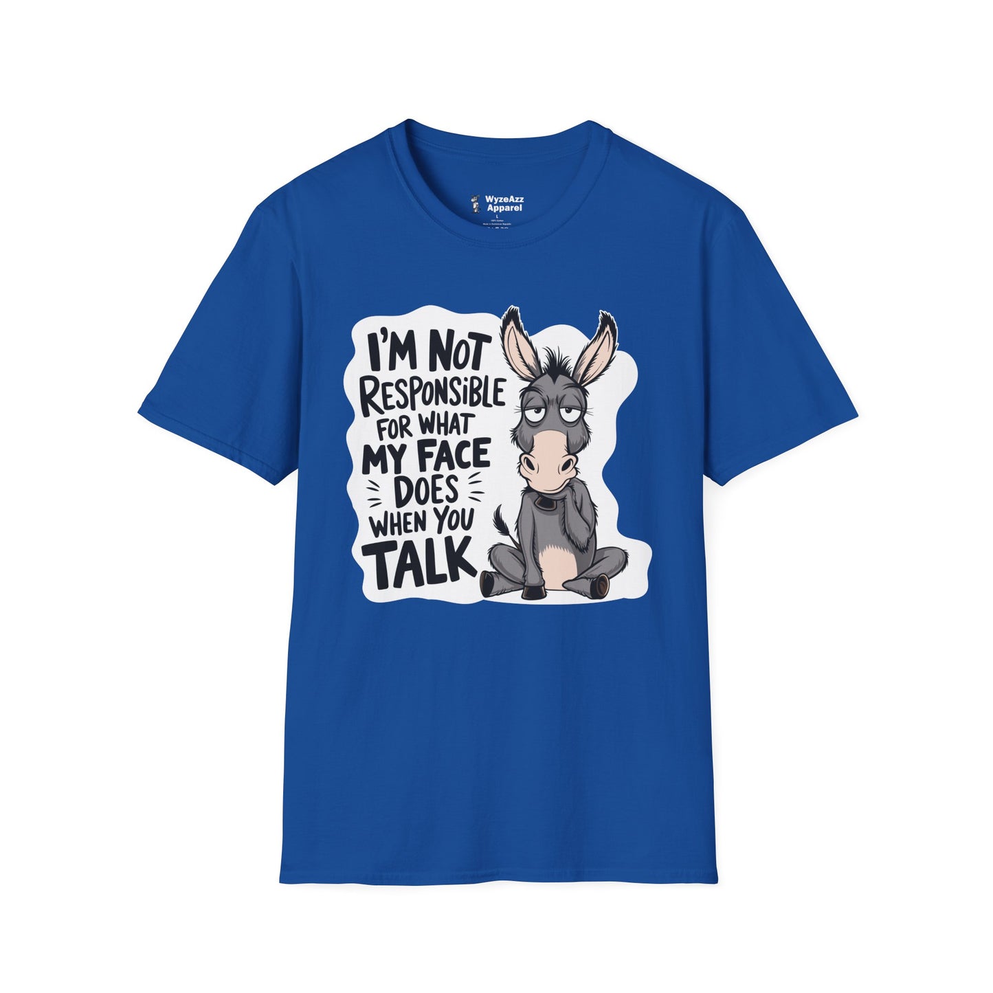 I'm Not Responsible For What My Face Does When You Talk T-Shirt
