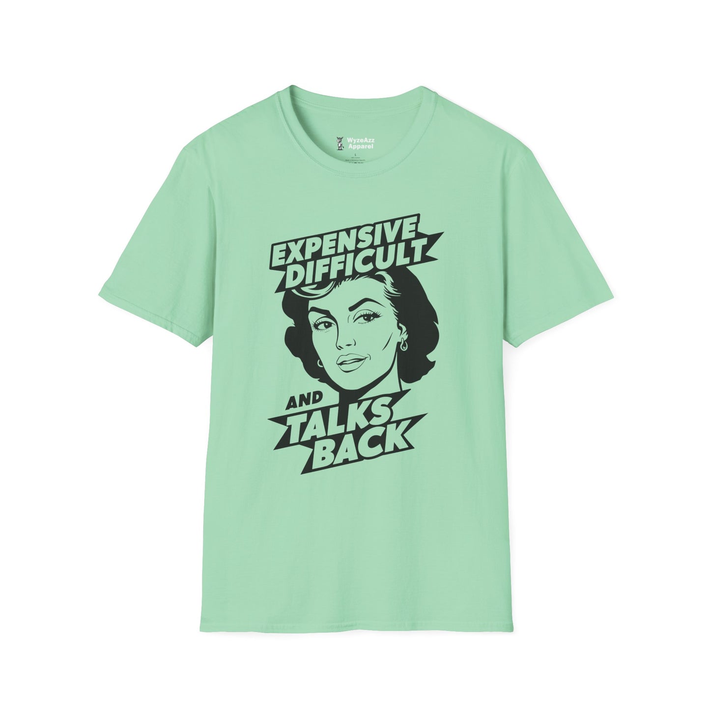 Expensive Difficult and Talks Back T-Shirt