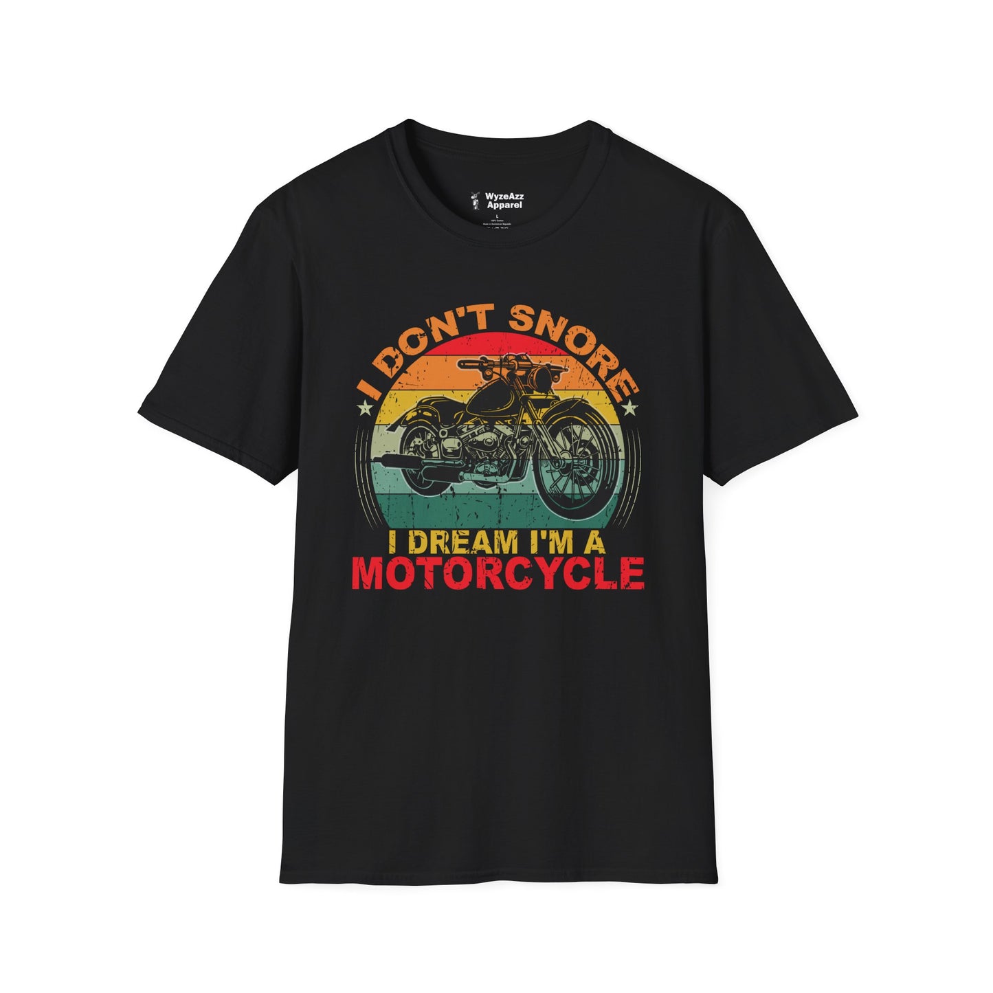 I Don't Snore, I Dream I'm A Motorcycle T-Shirt