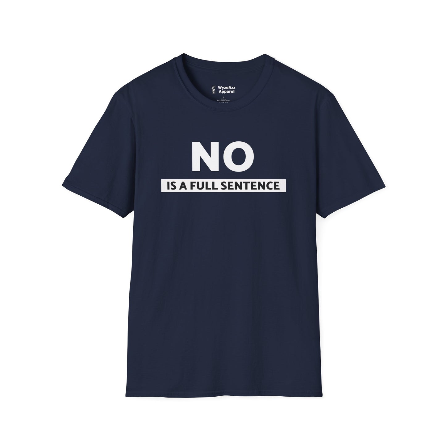 NO Is A Full Sentence T-Shirt