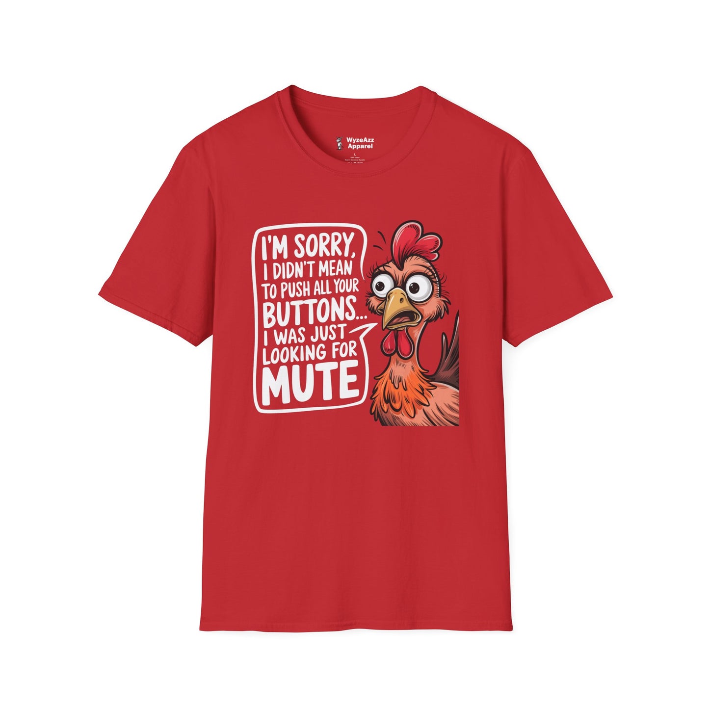 Sorry, I Didn't Mean To Push All Your Buttons T-Shirt