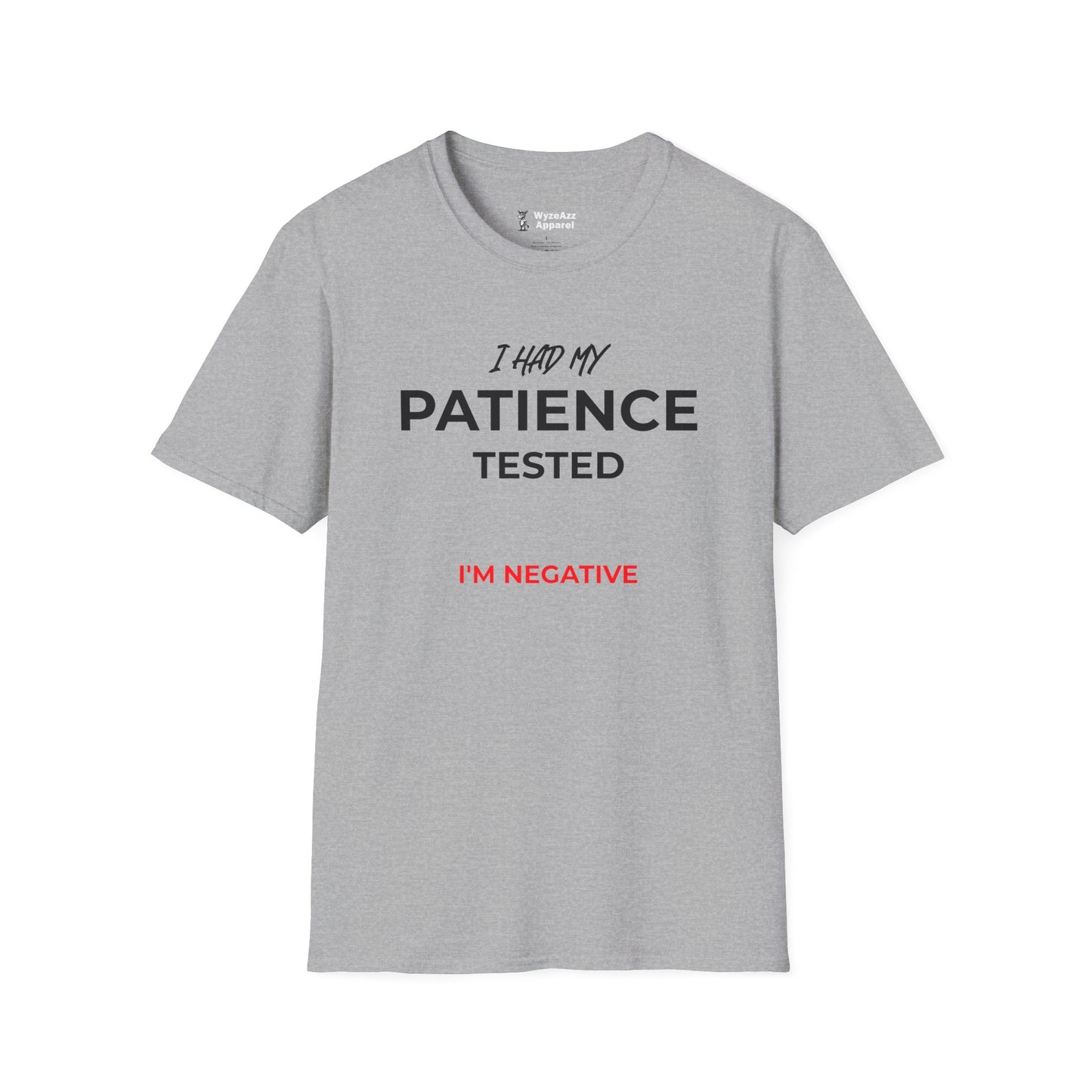 I Had My Patience Tested, I'm Negative T-Shirt