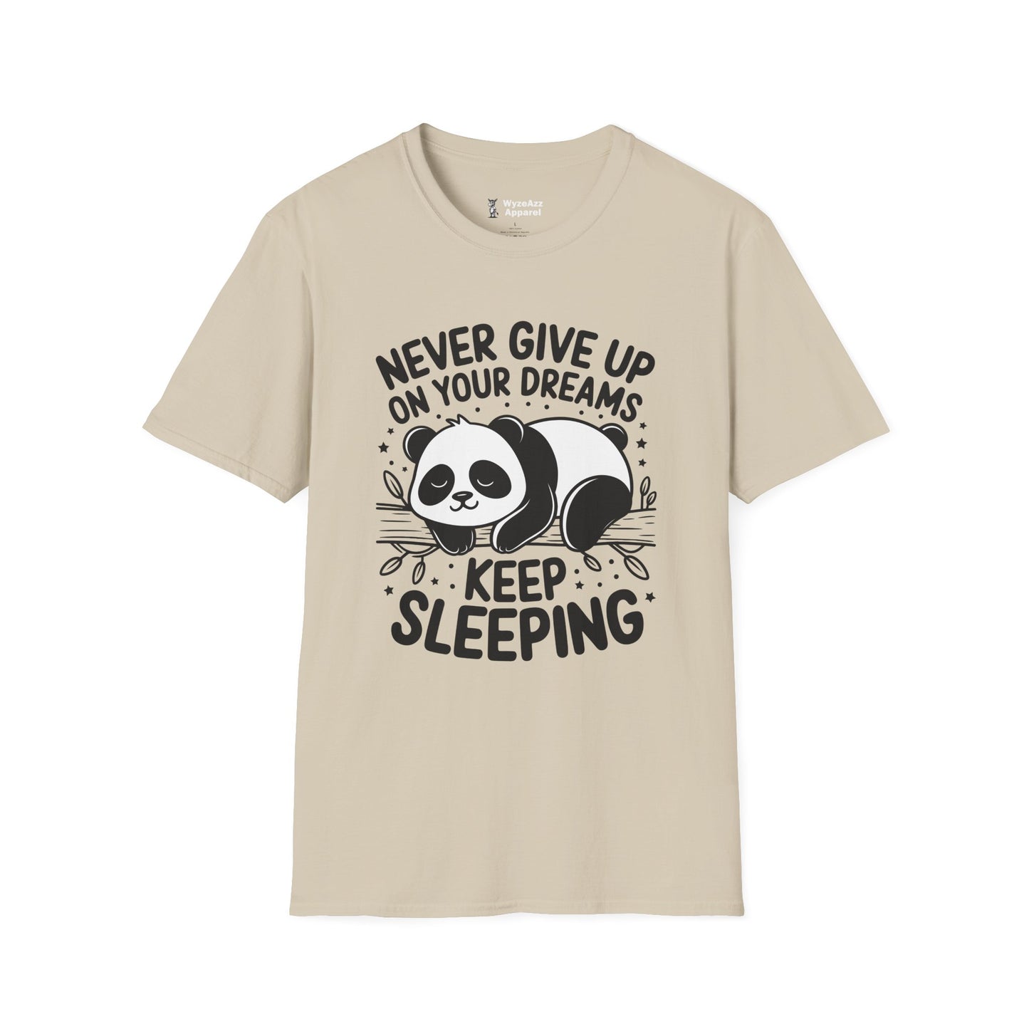 Never Give Up On Your Dreams, Keep Sleeping T-Shirt