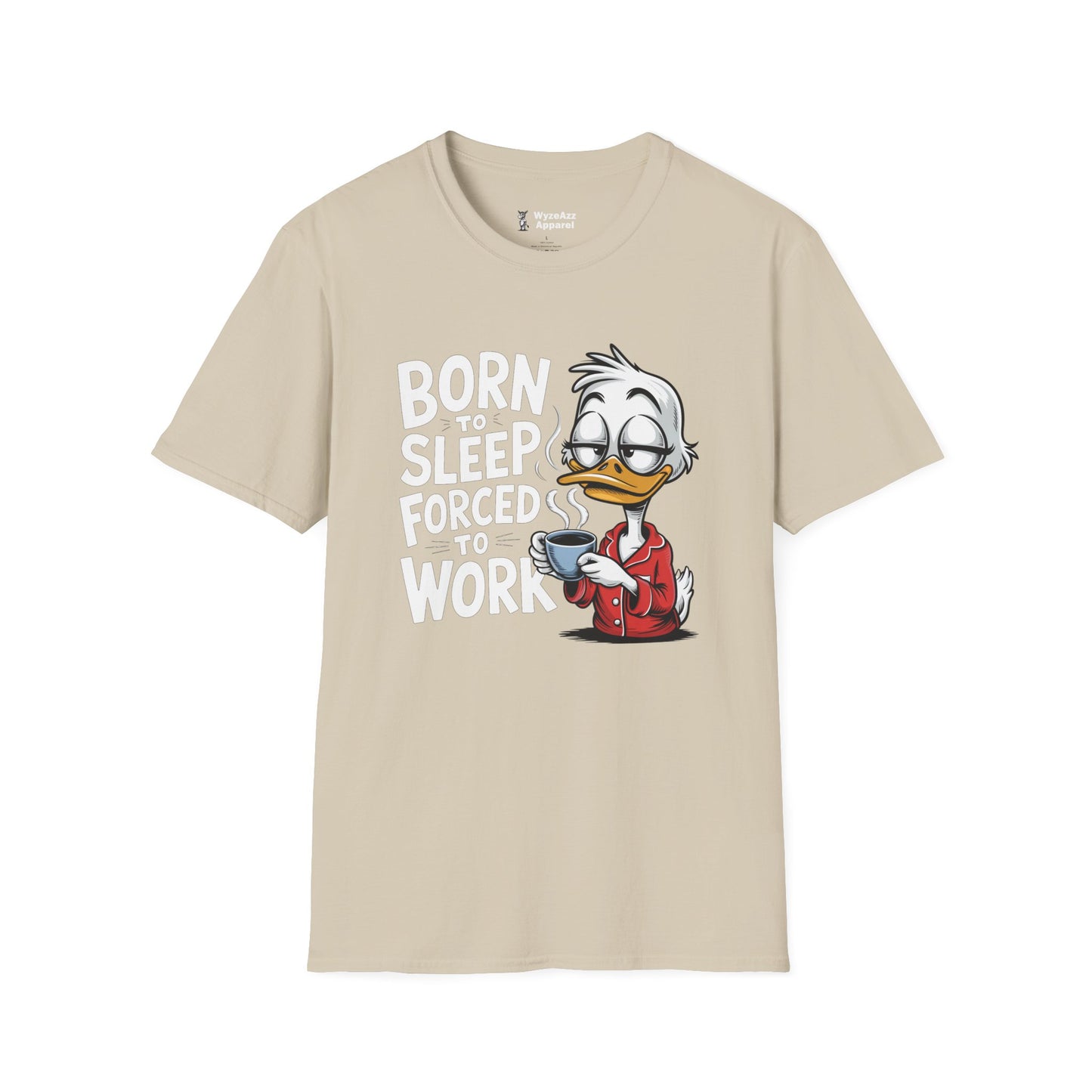 Born To Sleep, Forced To Work T-Shirt