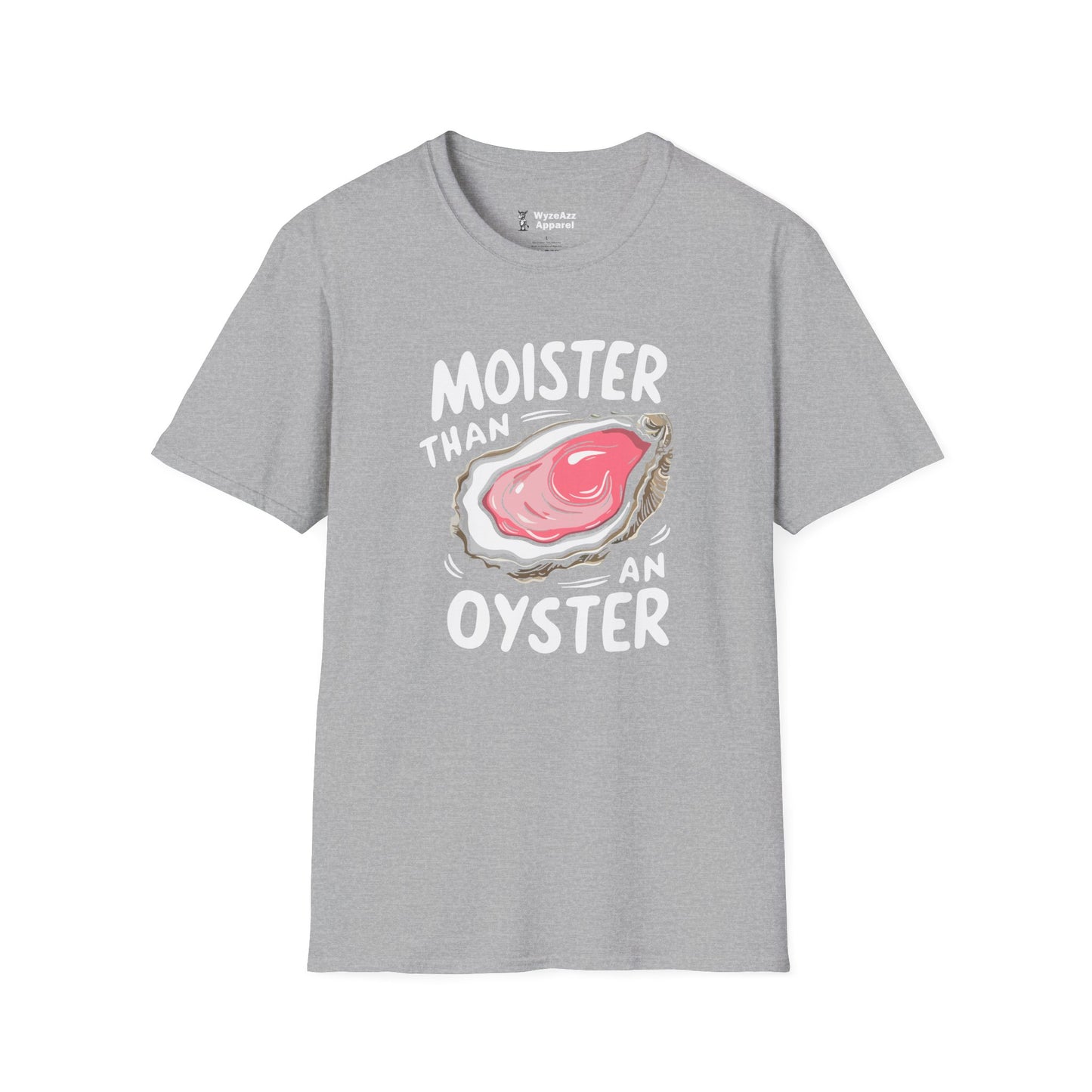 Moister Than An Oyster T-Shirt