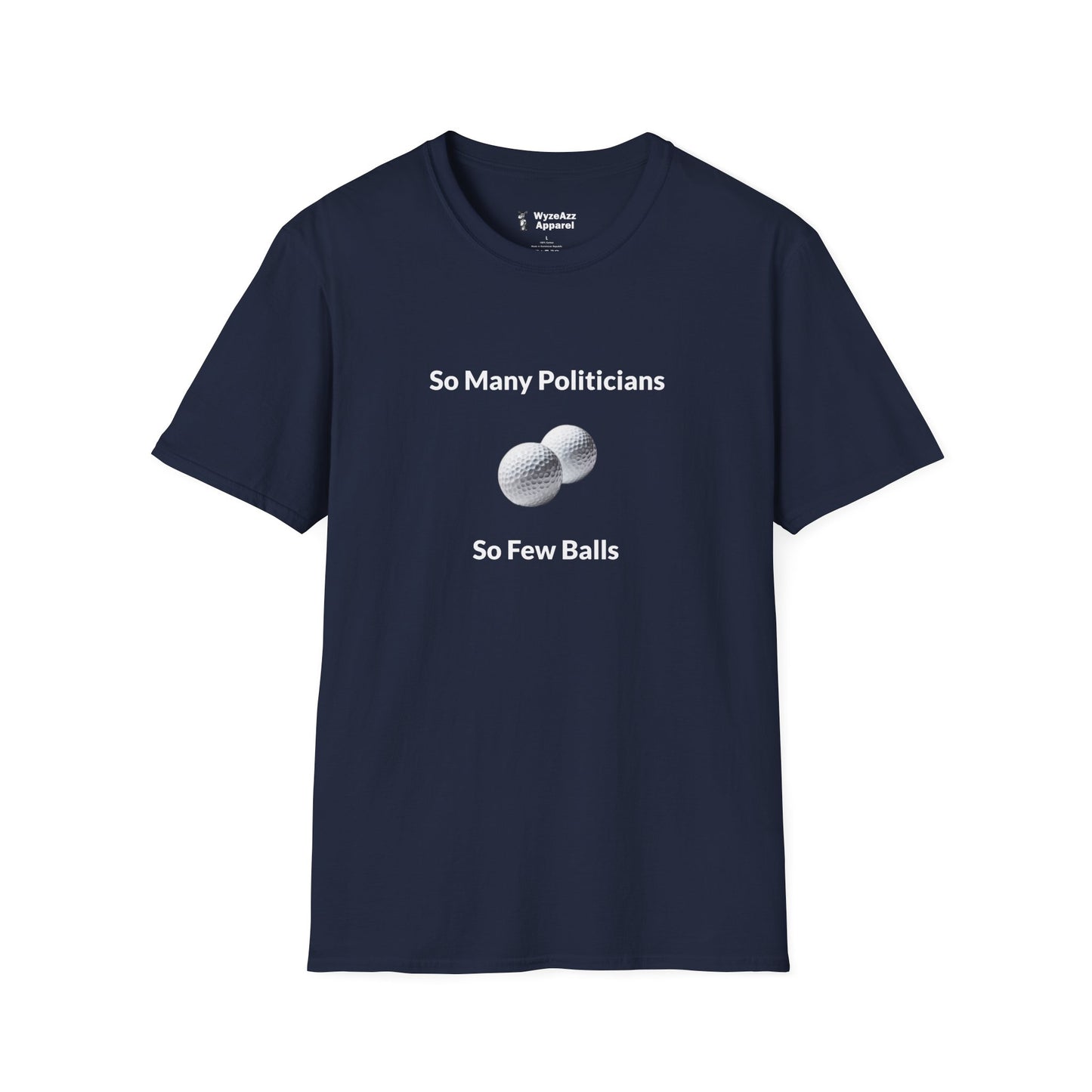 So Many Politicians So Few Balls T-Shirt