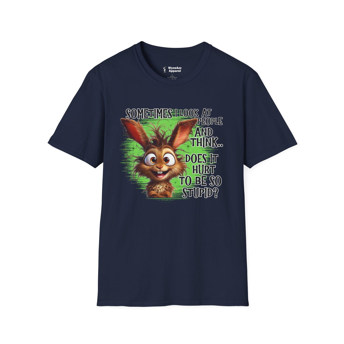 Sometimes I Look at People and Think - Does It Hurt To Be So Stupid? T-Shirt