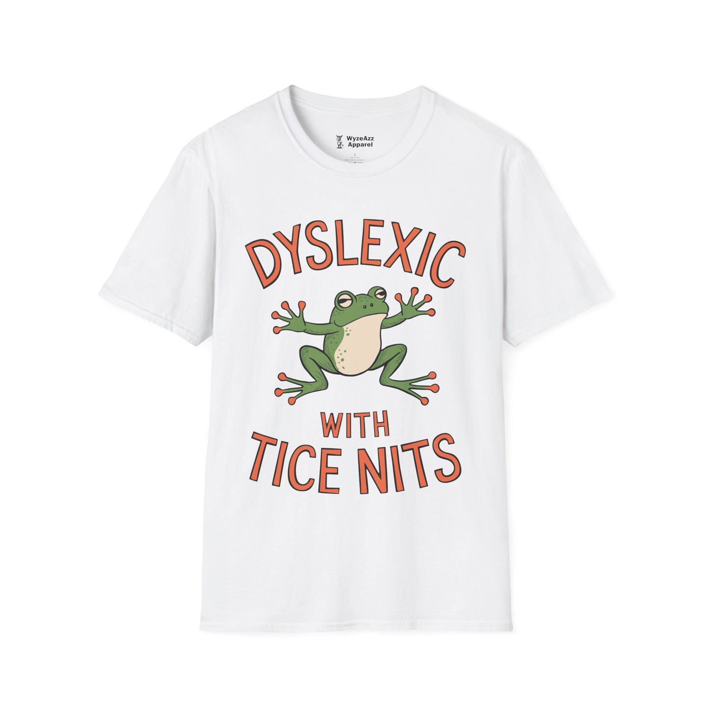 Dyslexic With Tice Nits T-Shirt