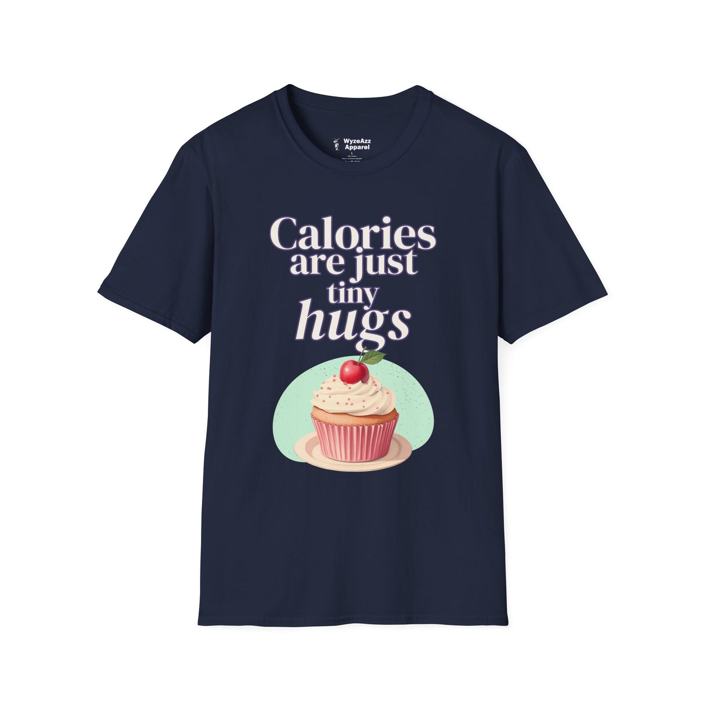 Calories Are Just Tiny Hugs T-Shirt