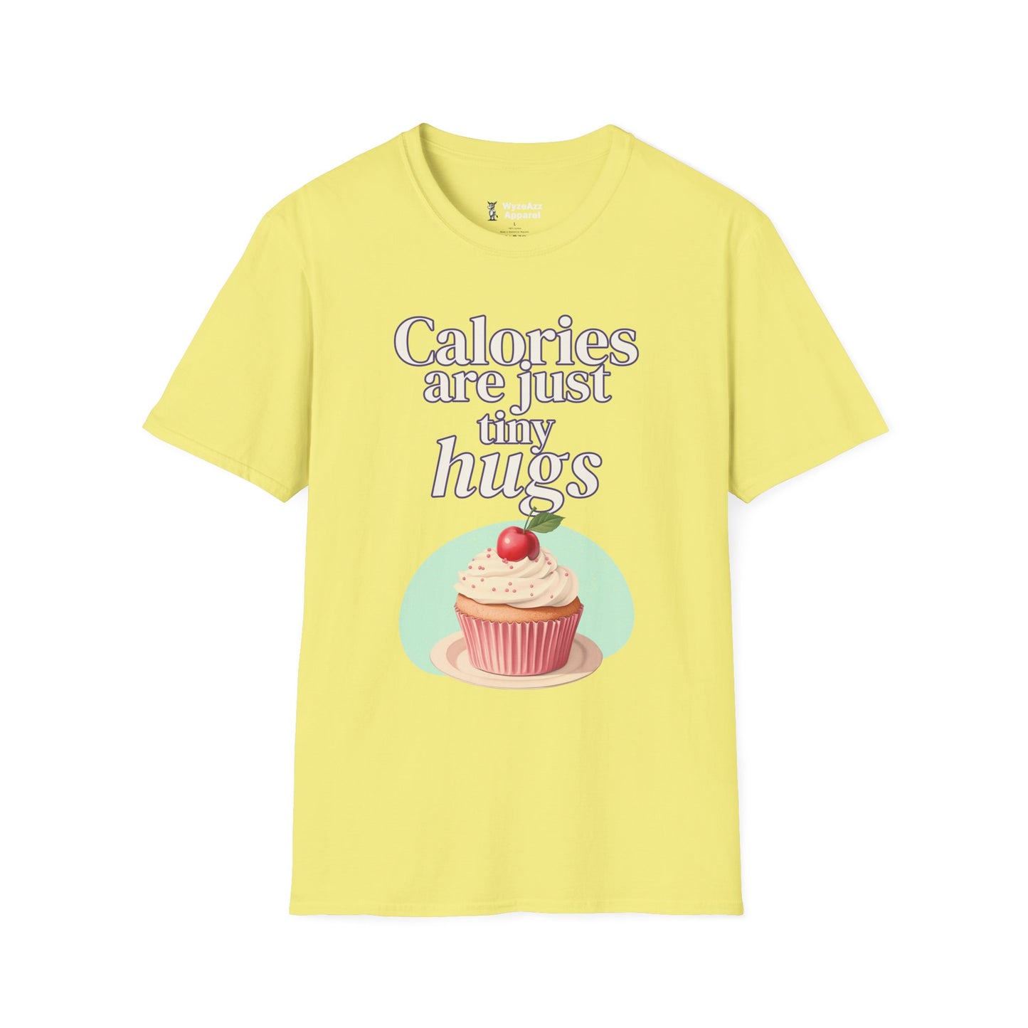 Calories Are Just Tiny Hugs T-Shirt