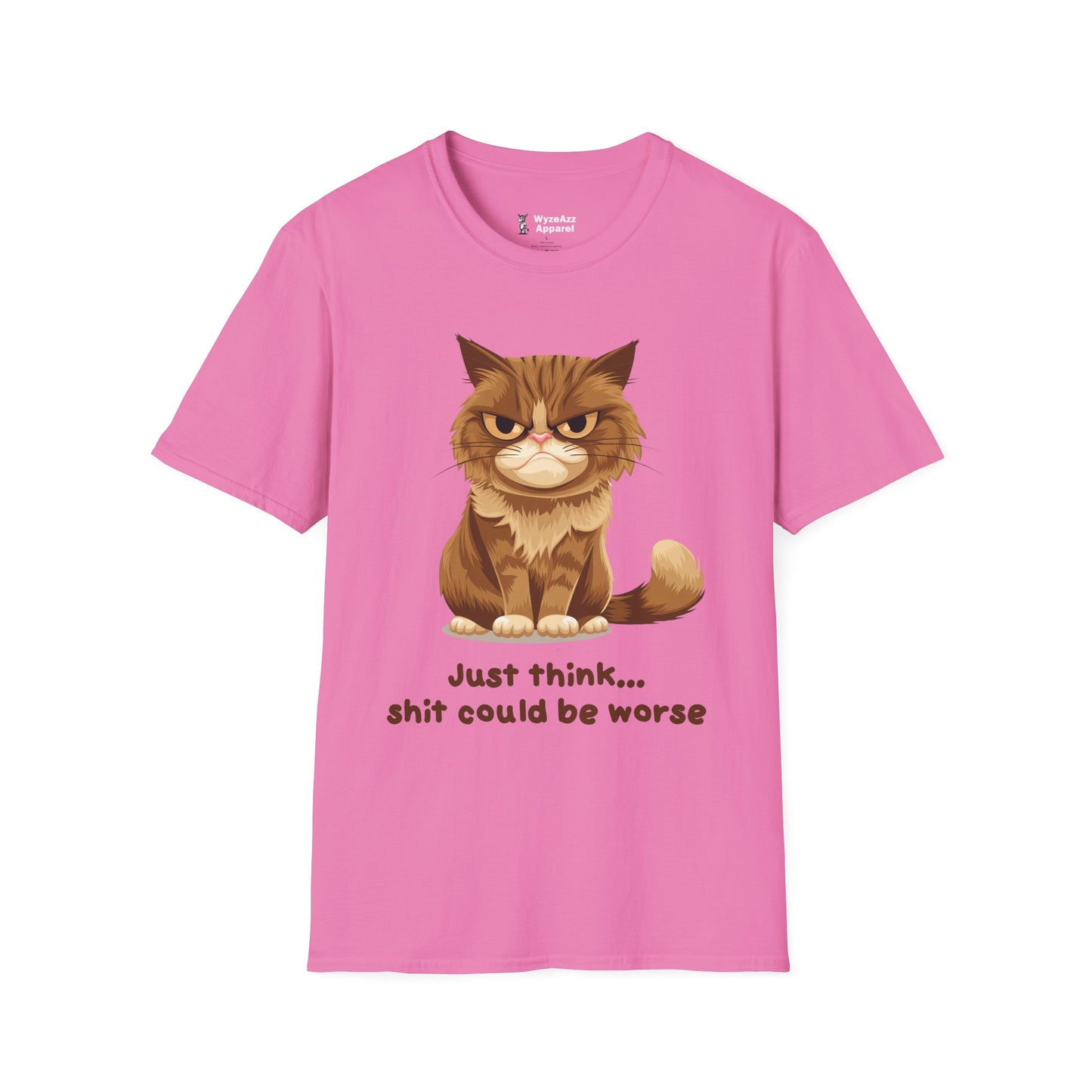 Just Think, Sh** Could Be Worse T-Shirt
