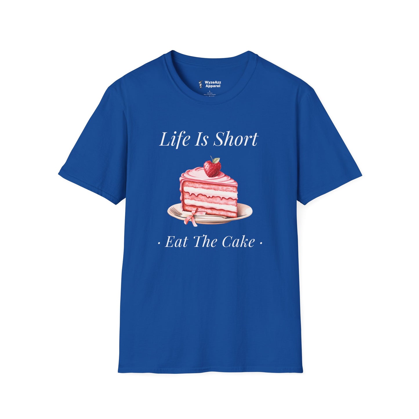 Life Is Short, Eat The Cake T-Shirt