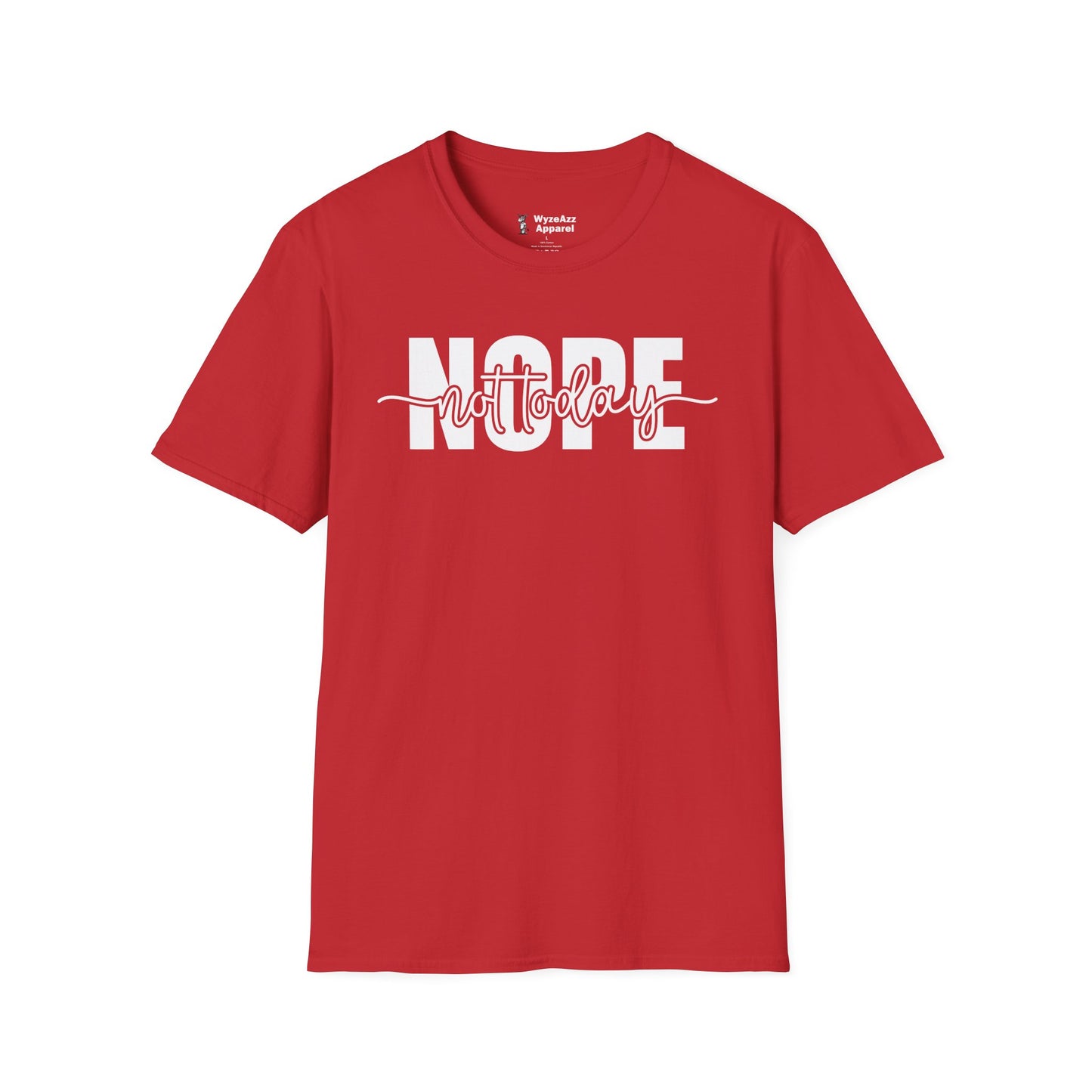 Nope Not Today T-Shirt