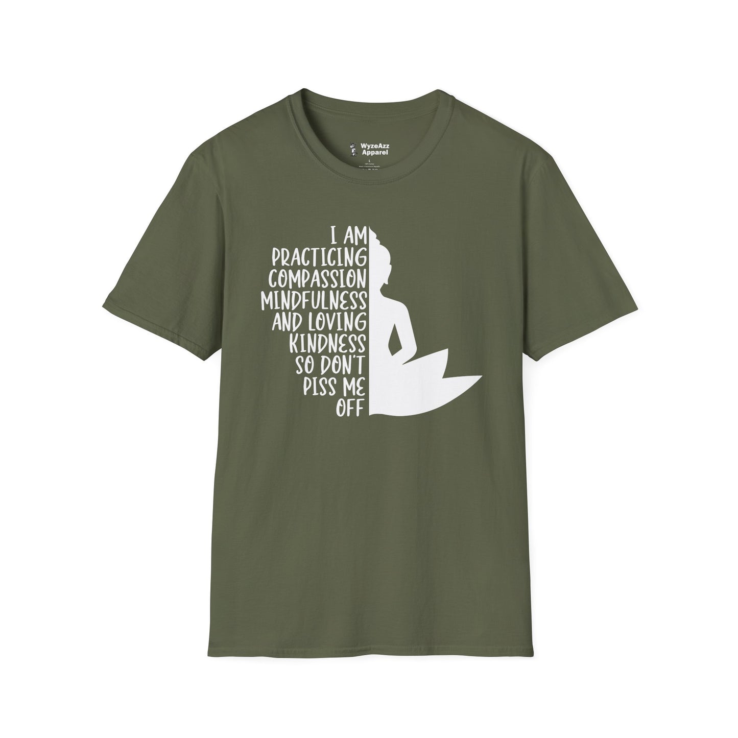 I Am Practicing Compassion, Don't Piss Me Off - Buddhist T-Shirt