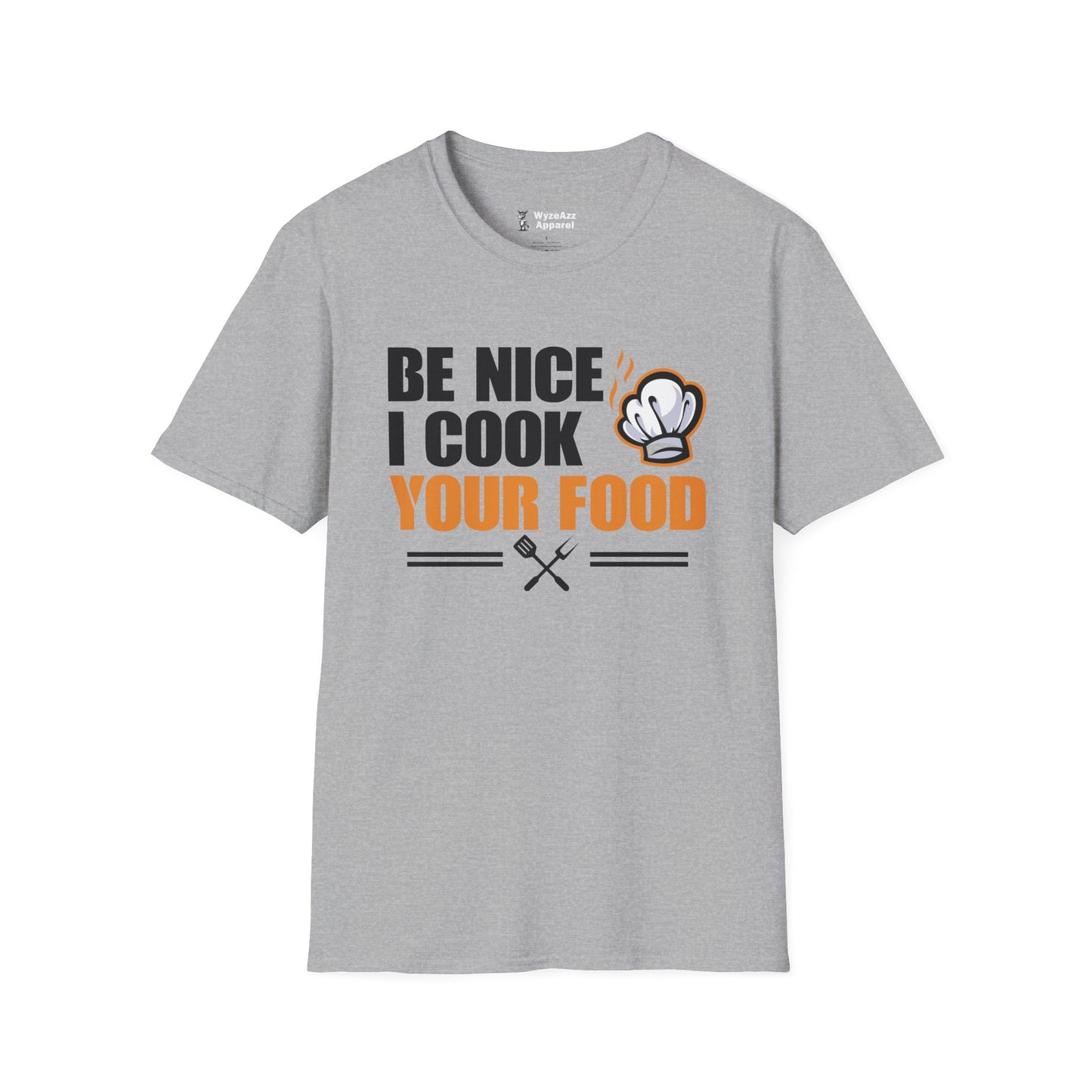 Be Nice I Cook Your Food Chef T-Shirt