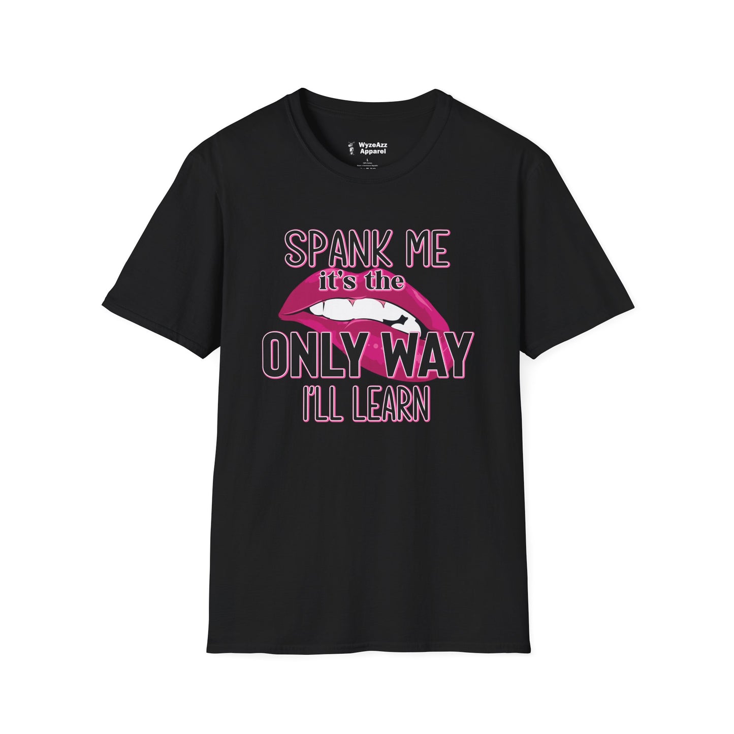 Spank Me It's The Only Way I'll Learn T-Shirt