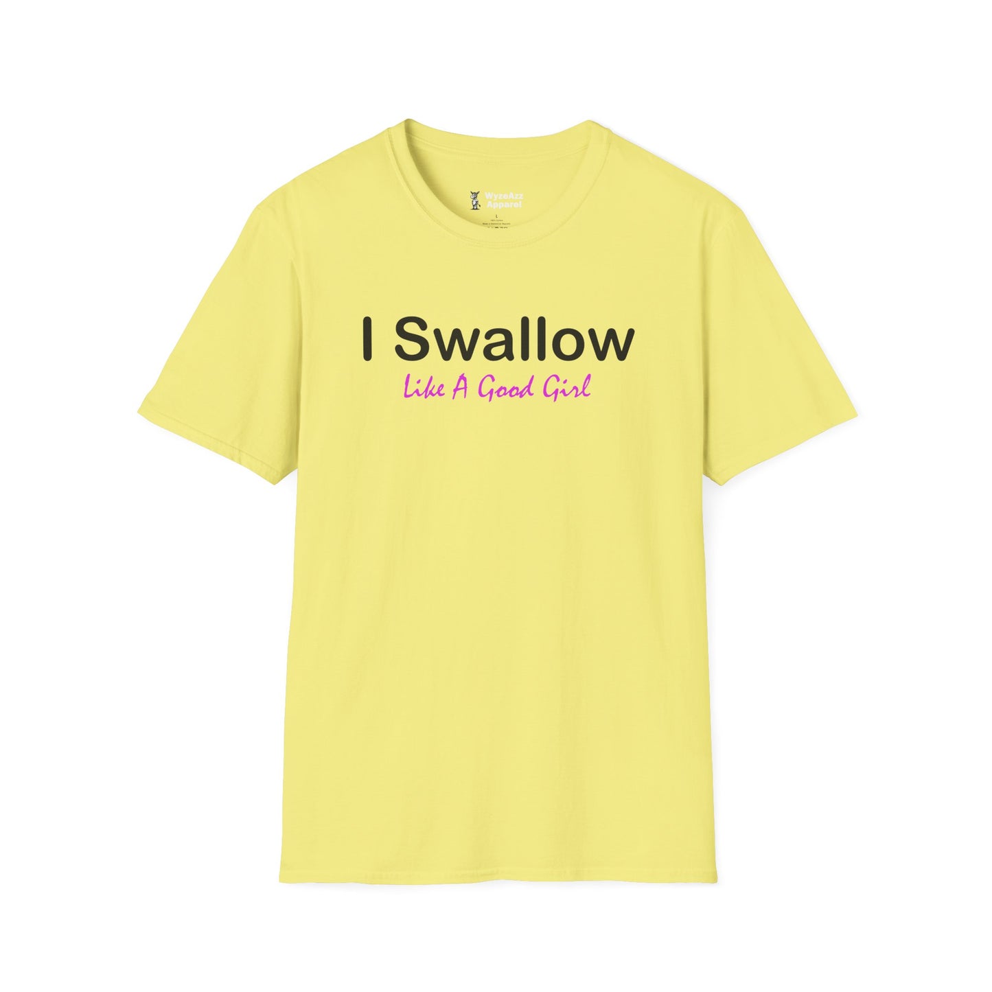 I Swallow Like A Good Girl T-Shirt