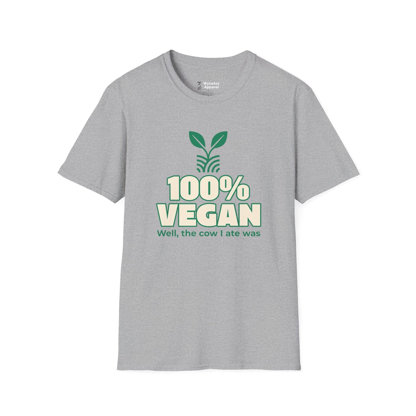 100% Vegan. Well, The Cow I Ate Was T-Shirt