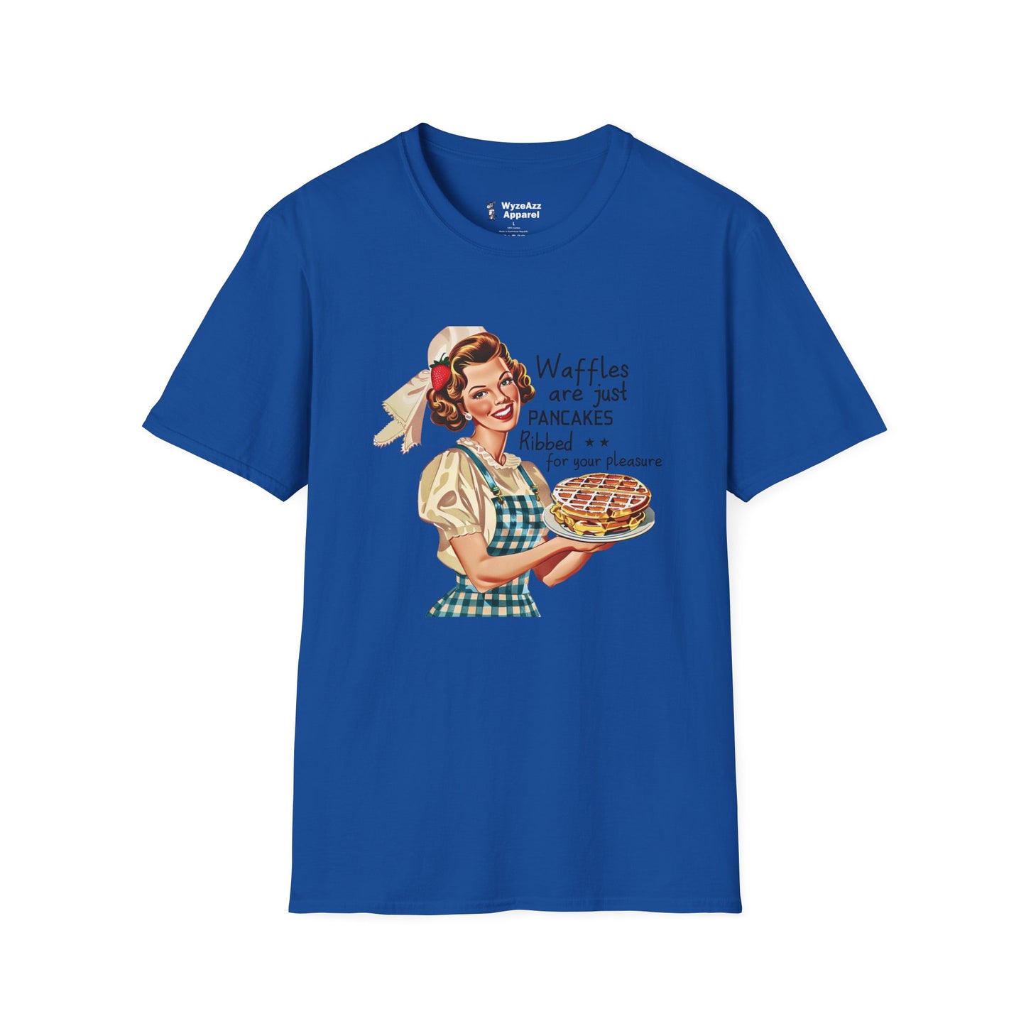 Waffles Are Just Pancakes Ribbed For Your Pleasure T-Shirt
