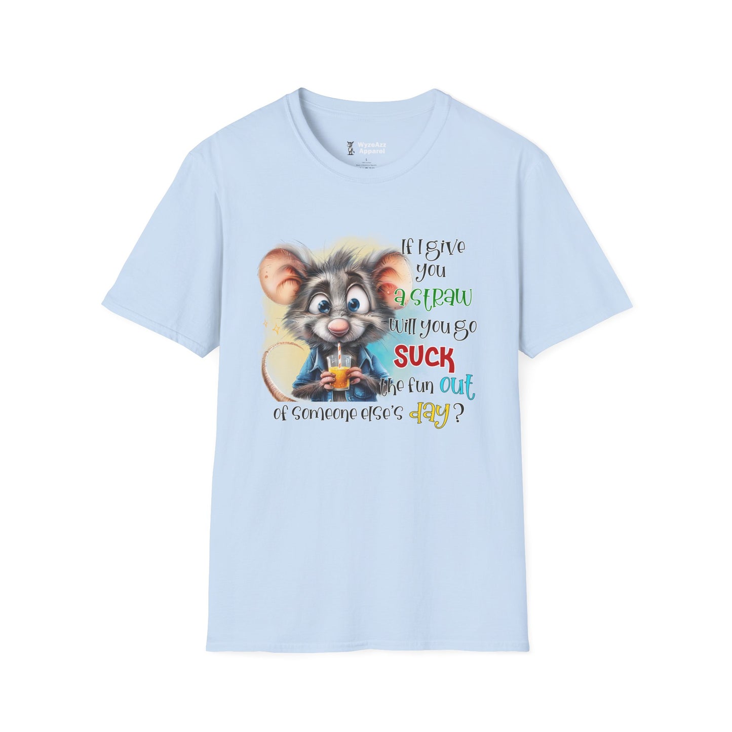 If I Give You A Straw T-Shirt