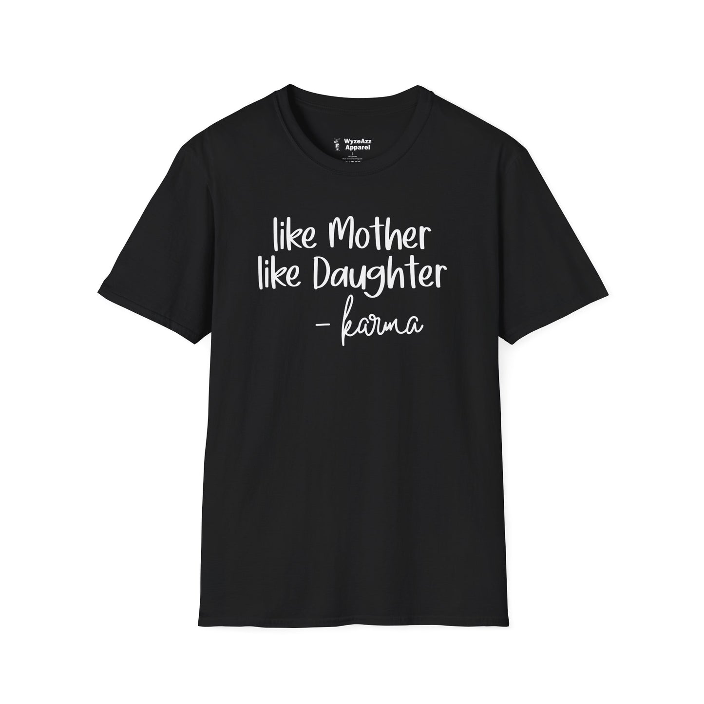Like Mother, Like Daughter Karma T-Shirt