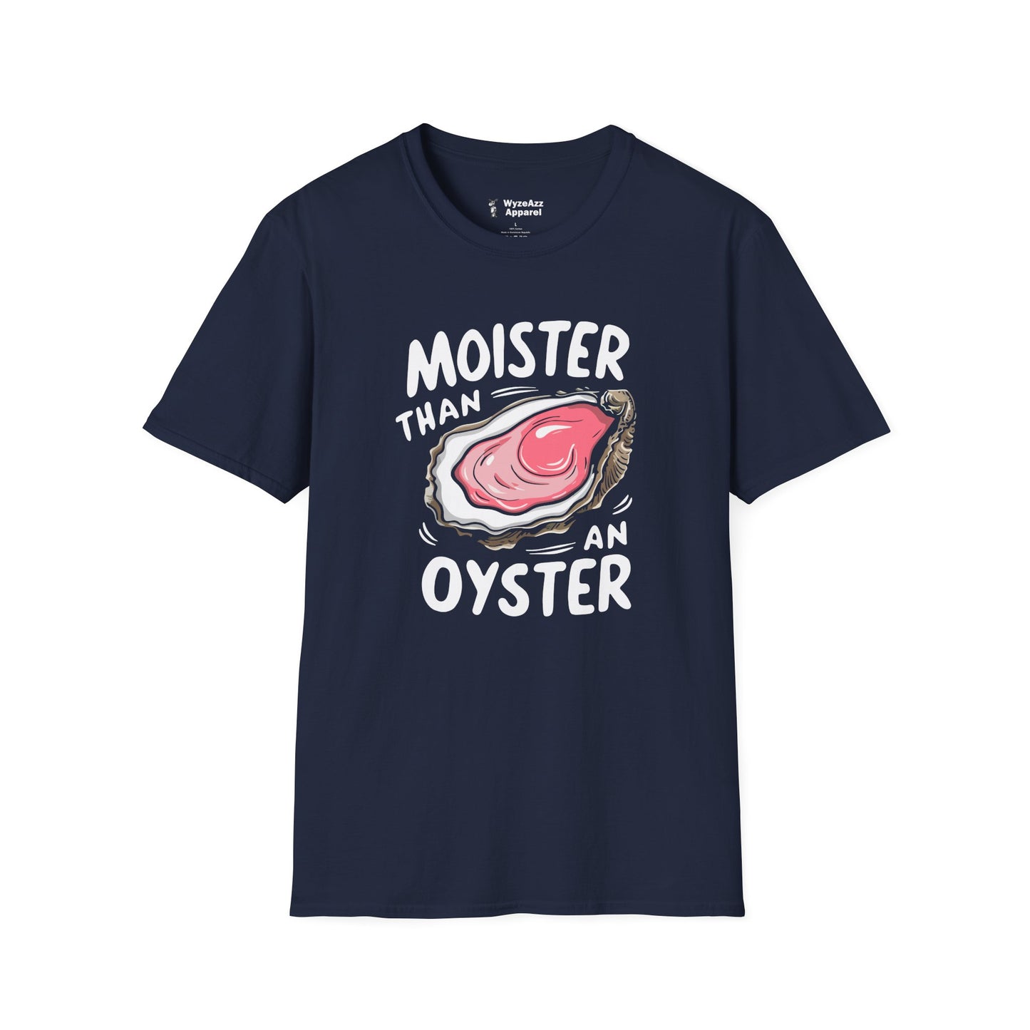 Moister Than An Oyster T-Shirt
