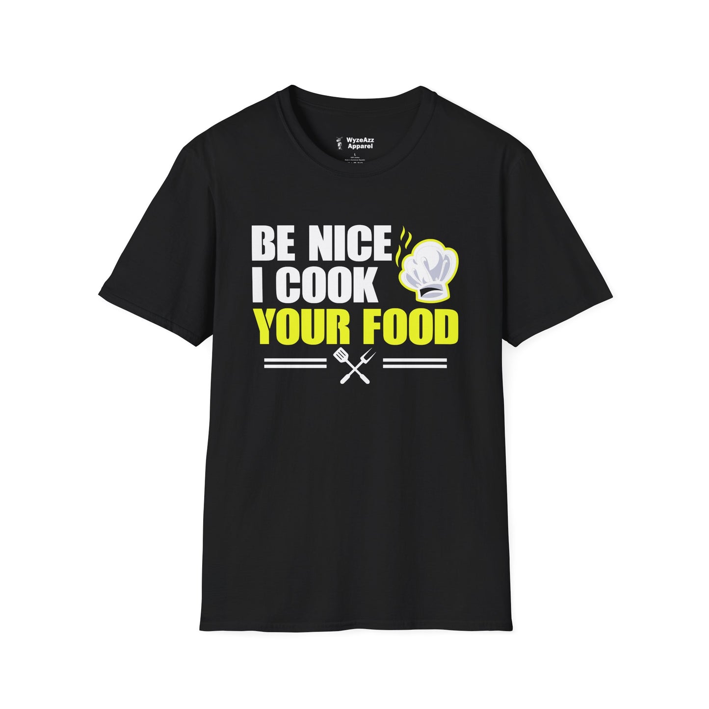 Be Nice I Cook Your Food Chef T-Shirt