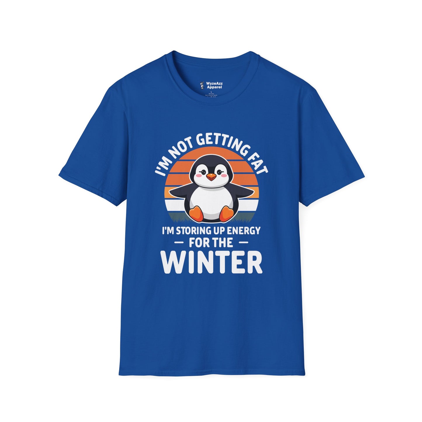 I'm Not Getting Fat, I'm Storing Energy For Winter T-Shirt