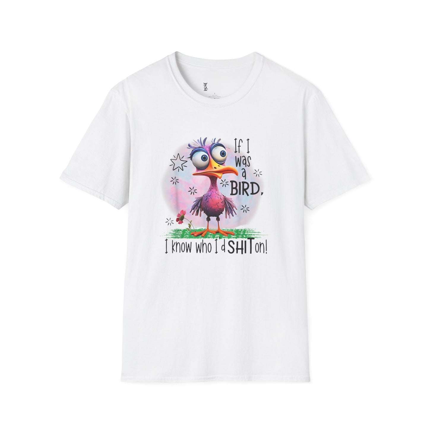 If I Was A Bird, I Know Who I'd Sh** On T-Shirt