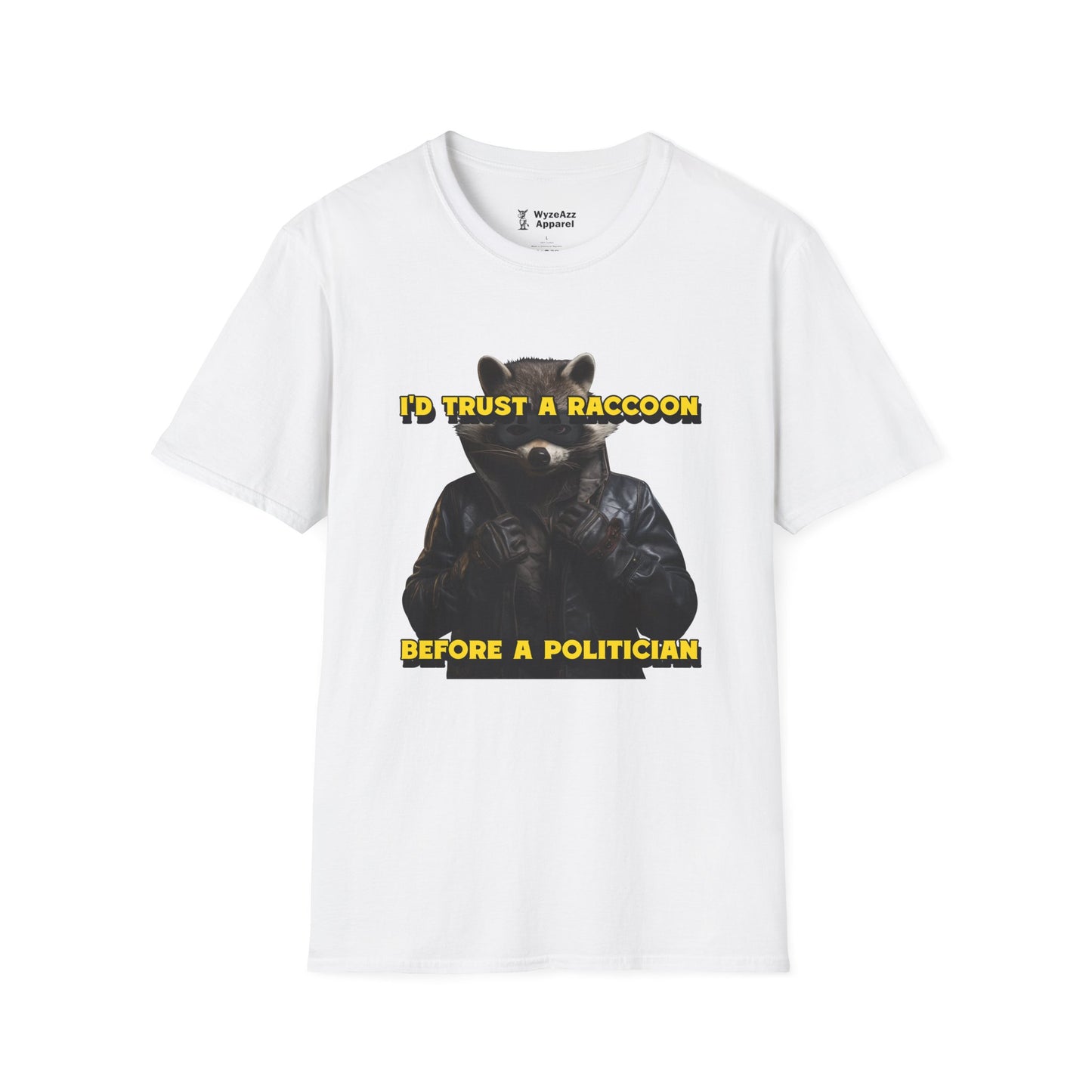 I'd Trust A Raccoon Before A Politician T-Shirt