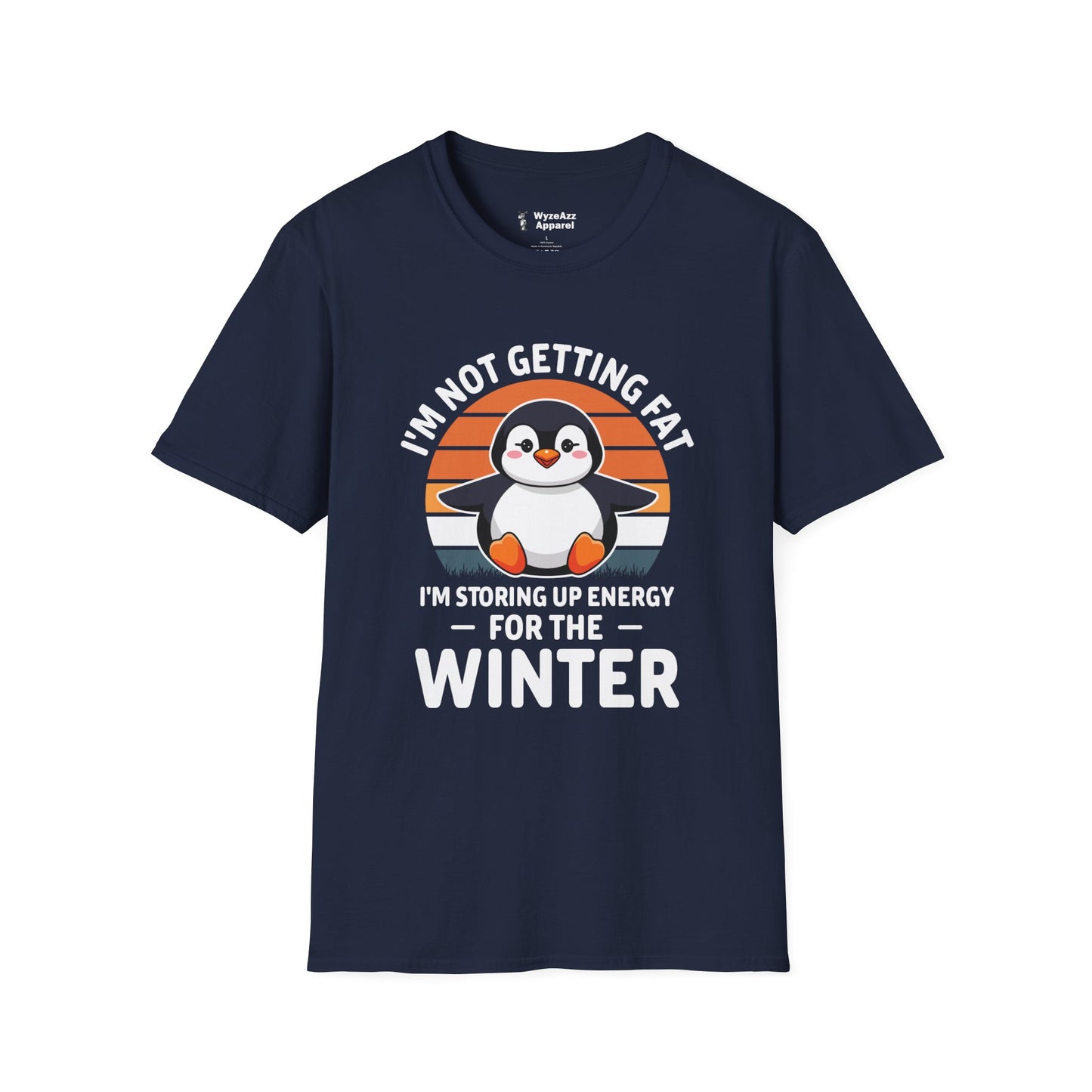 I'm Not Getting Fat, I'm Storing Energy For Winter T-Shirt