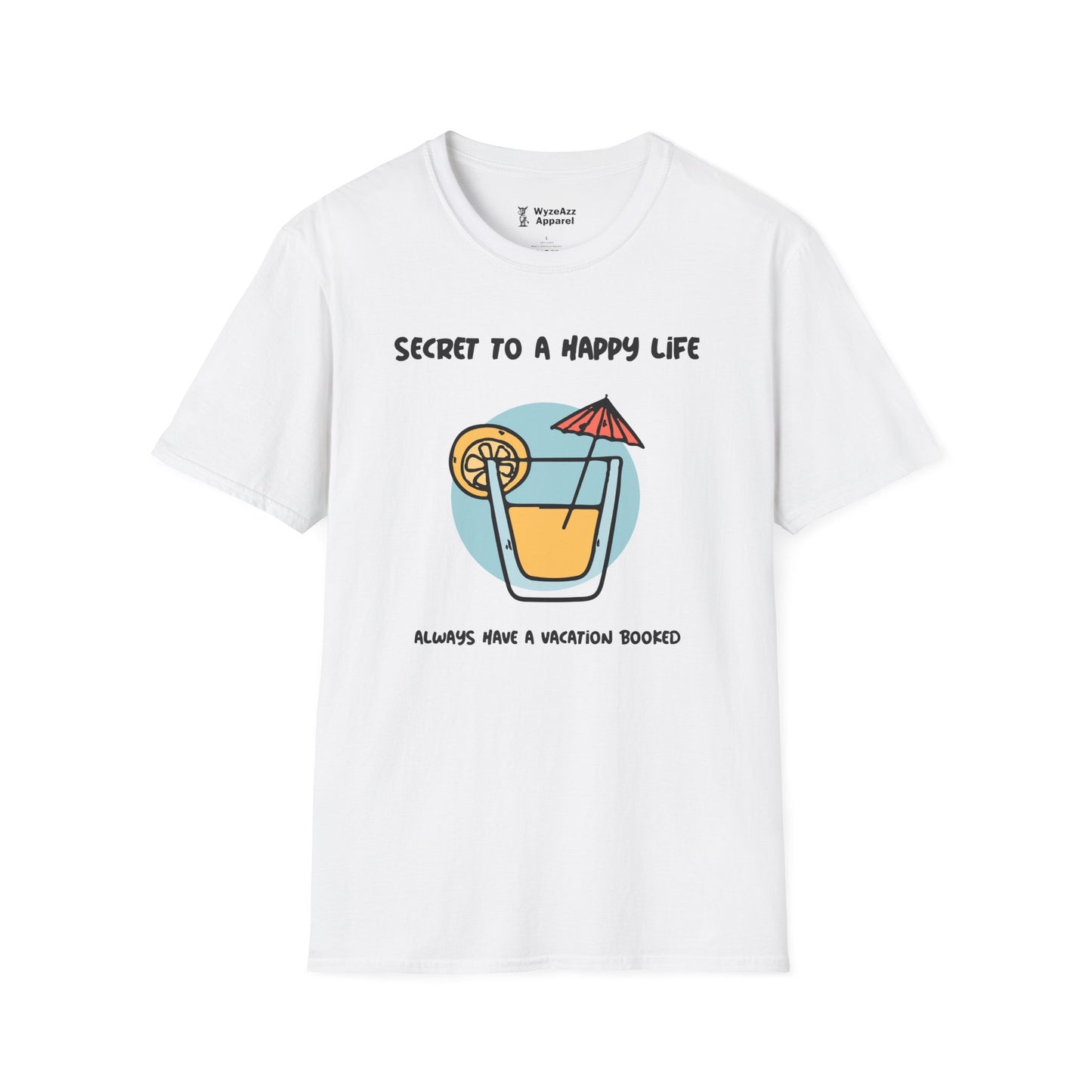 Secret To A Happy Life - Vacation T-Shirt