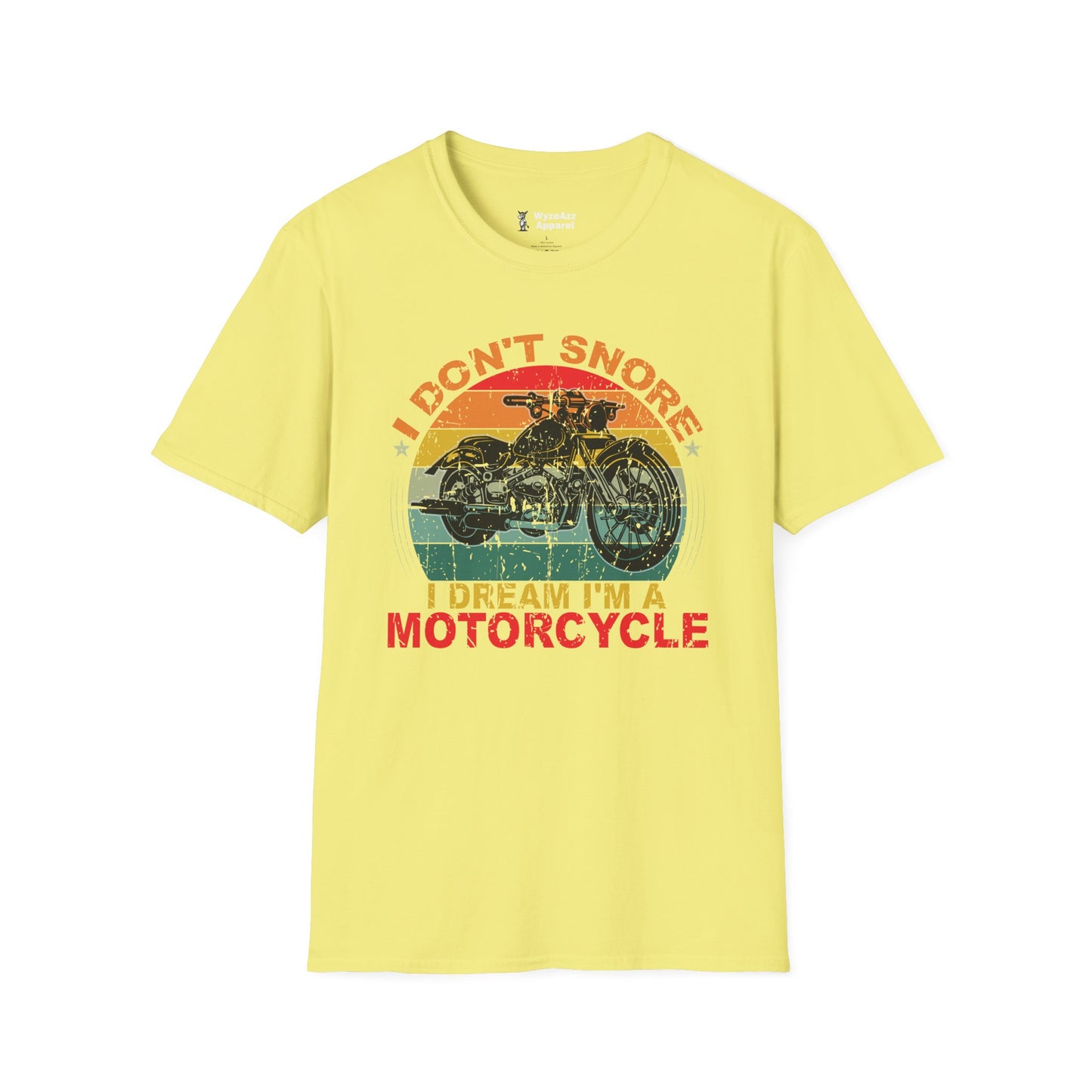 I Don't Snore, I Dream I'm A Motorcycle T-Shirt