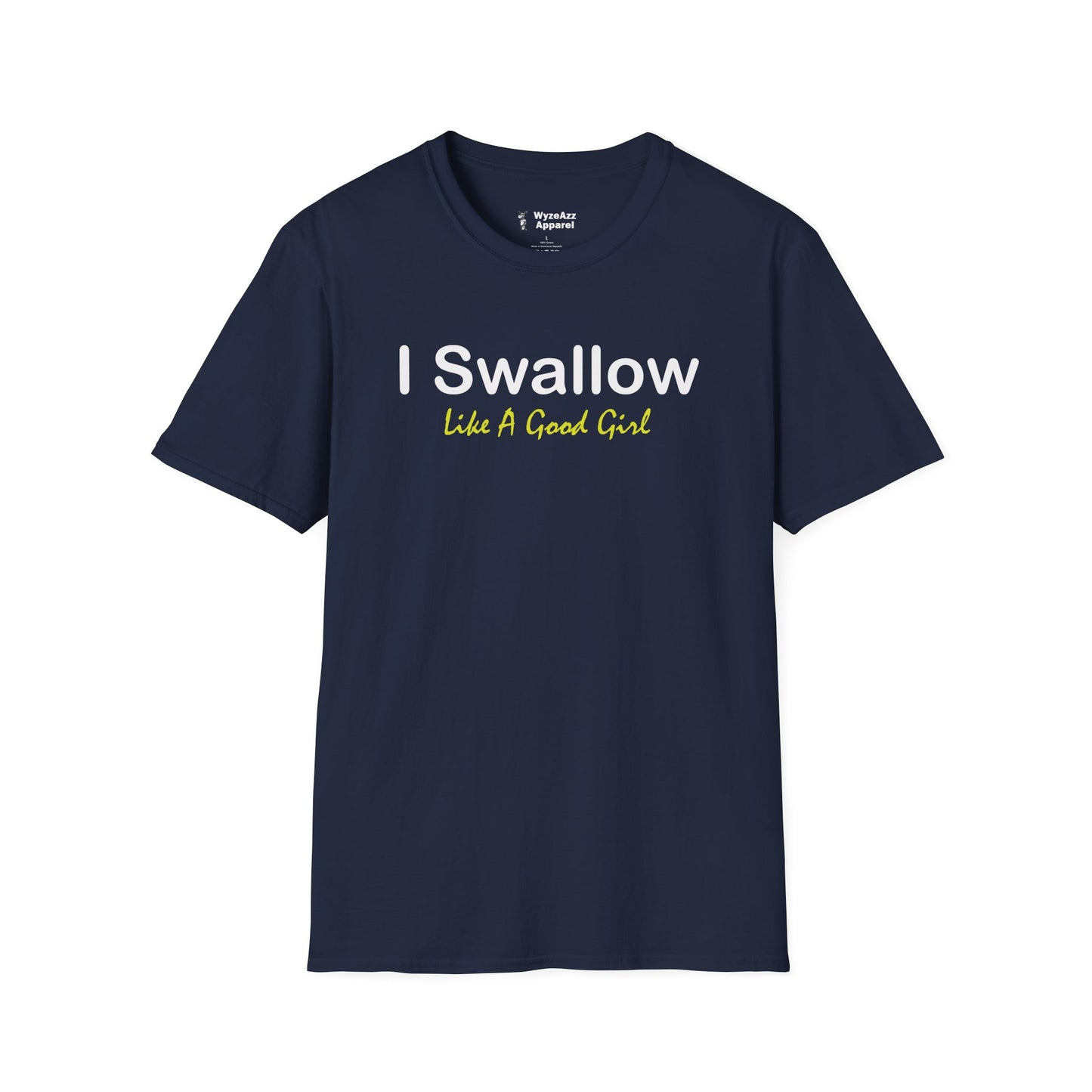 I Swallow Like A Good Girl T-Shirt