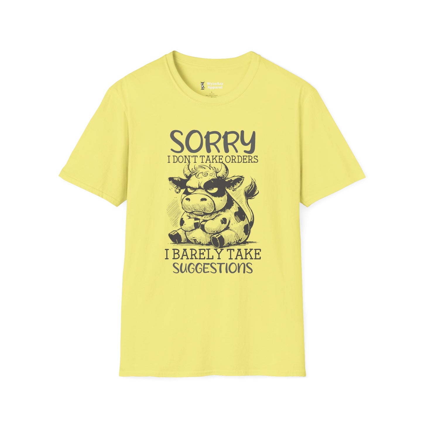 Sorry I Don't Take Orders, I Barely Take Suggestions T-Shirt