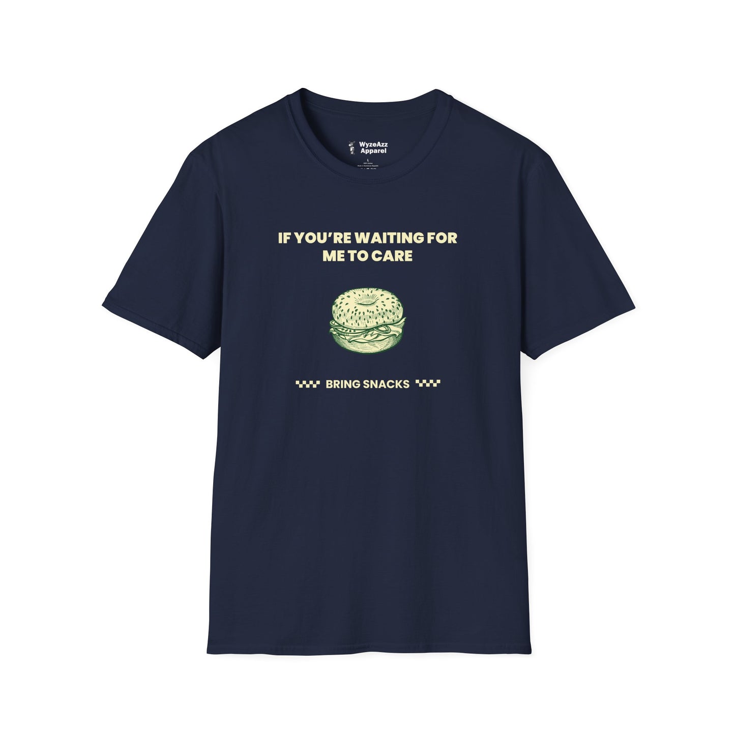 If You're Waiting For Me To Care, Bring Snacks T-Shirt