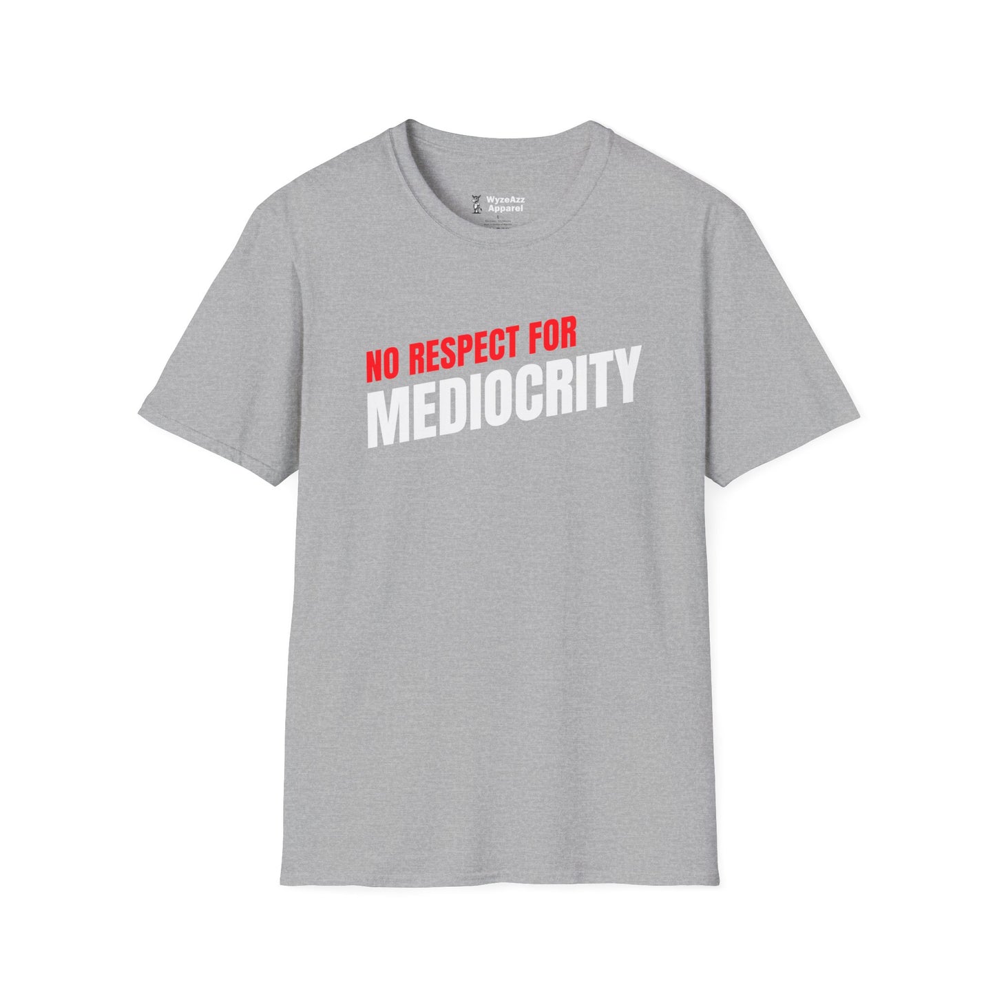 No Respect For Mediocrity T-Shirt